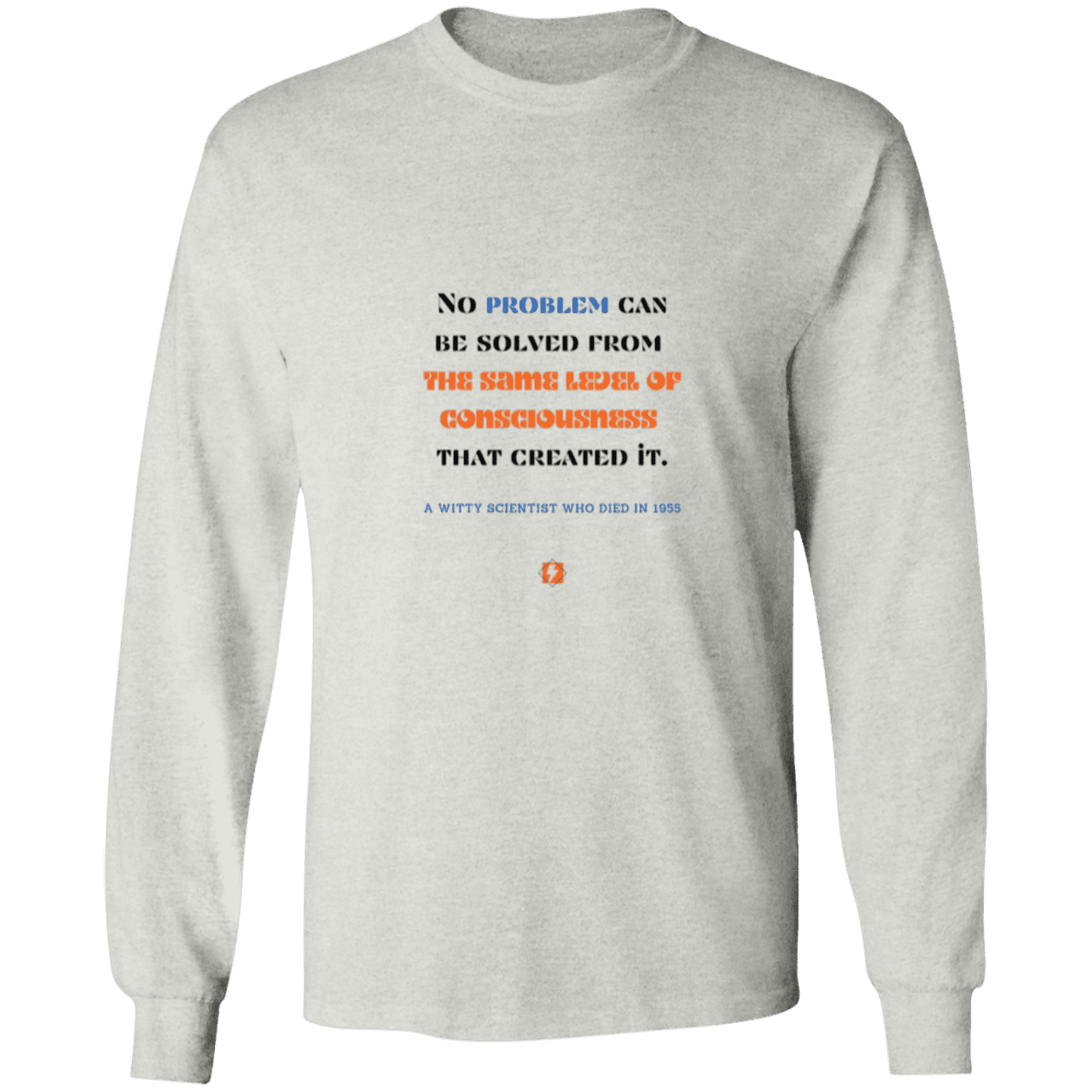 Men's LS Ultra Cotton Light with inspiring Einstein quote: E111 - Problem solving needs fresh thinking - Color: Ash