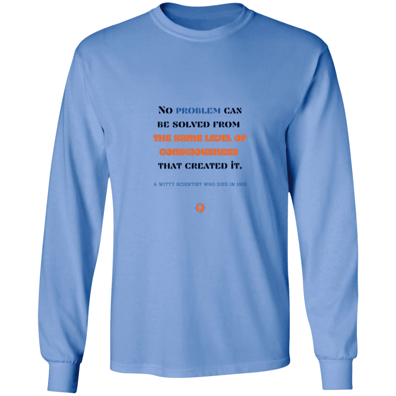 Men's LS Ultra Cotton Light with inspiring Einstein quote: E111 - Problem solving needs fresh thinking - Color: Carolina Blue