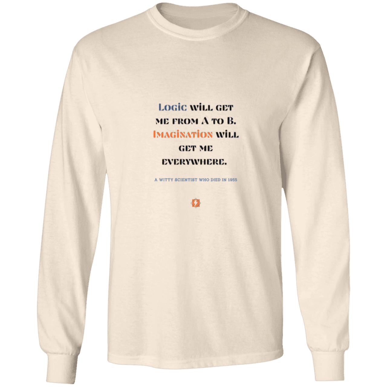 Men's LS Ultra Cotton Light with inspiring Einstein quote: E113 - Imagination will get you where logic can't - Color: Natural