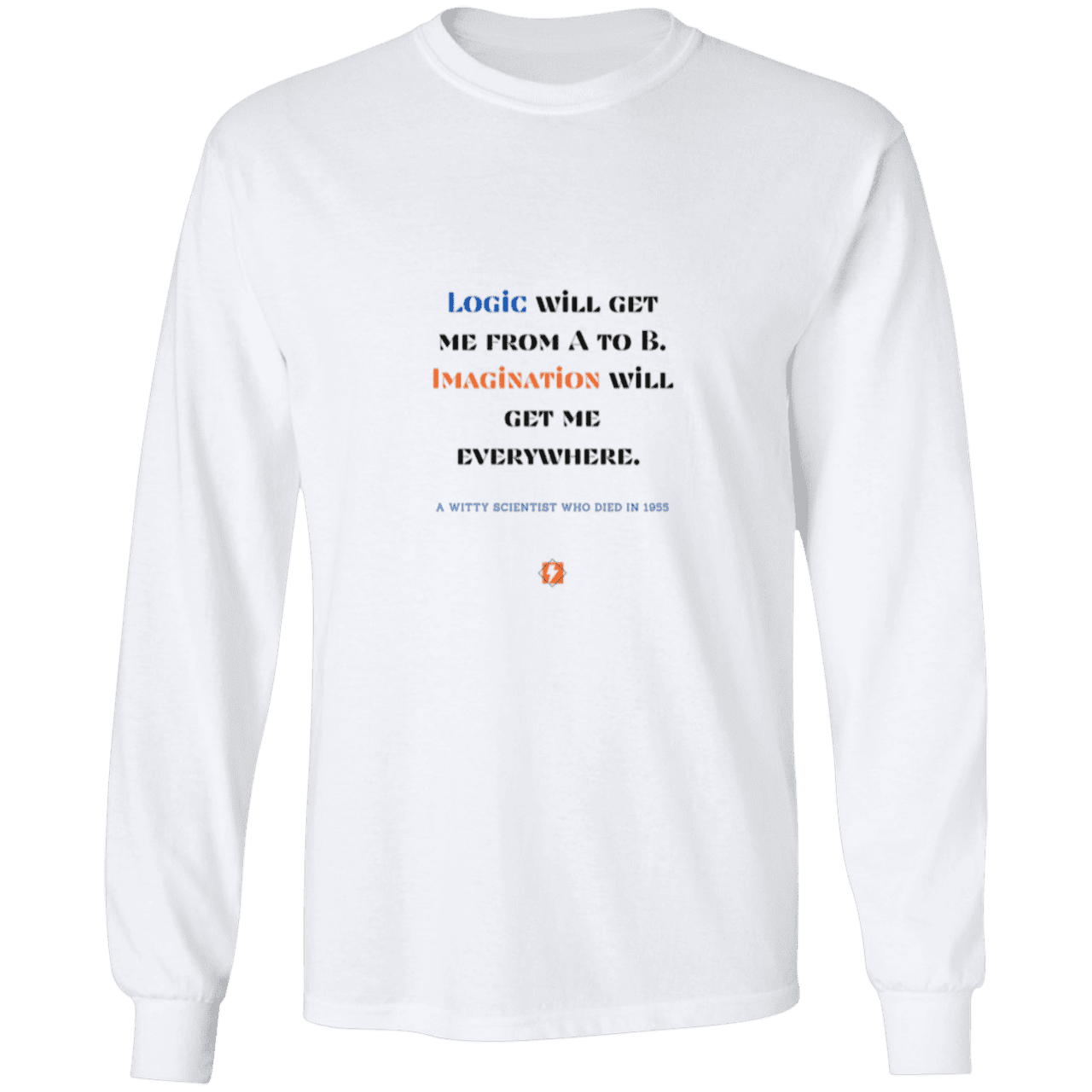 Men's LS Ultra Cotton Light with inspiring Einstein quote: E113 - Imagination will get you where logic can't - Color: White