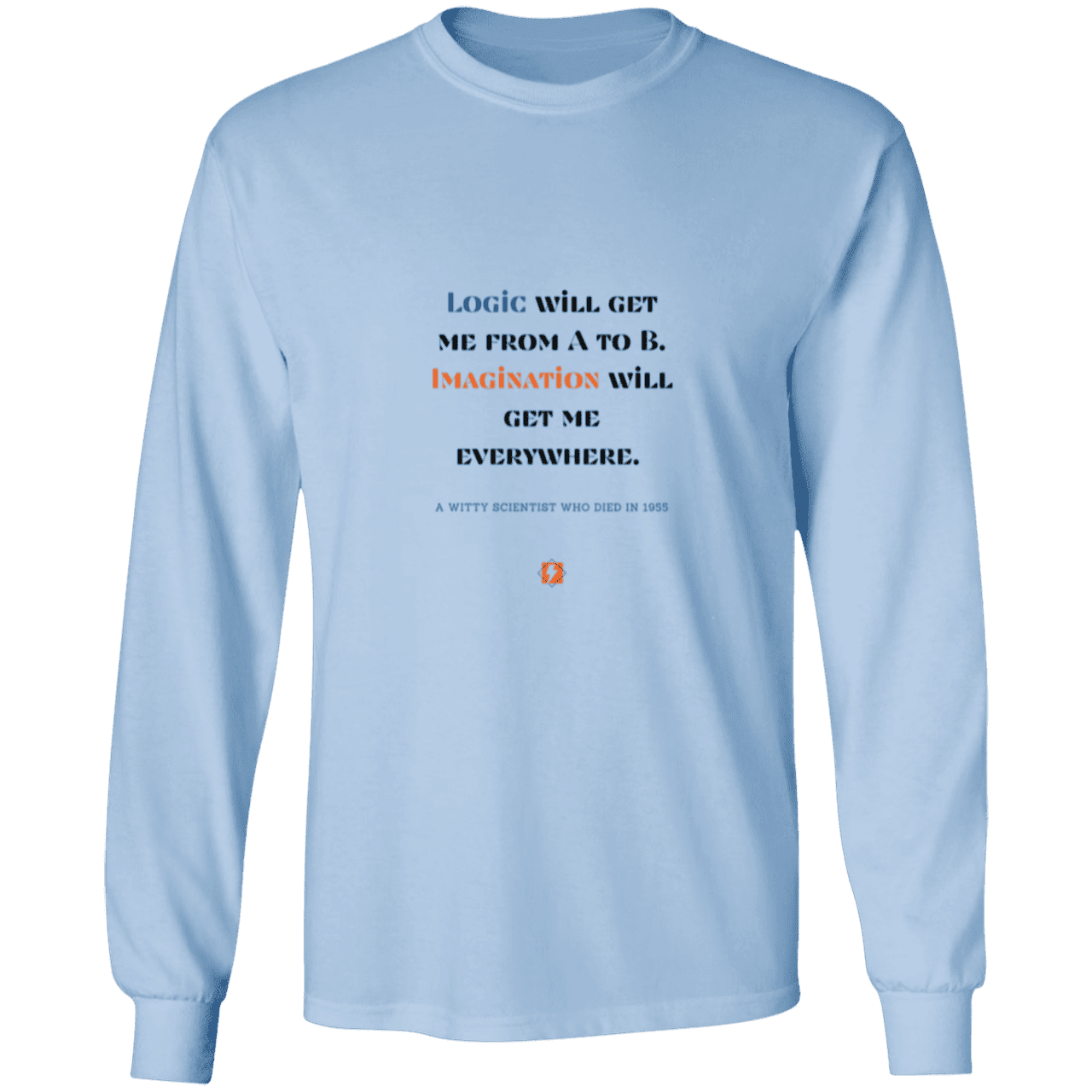 Men's LS Ultra Cotton Light with inspiring Einstein quote: E113 - Imagination will get you where logic can't - Color: Light Blue