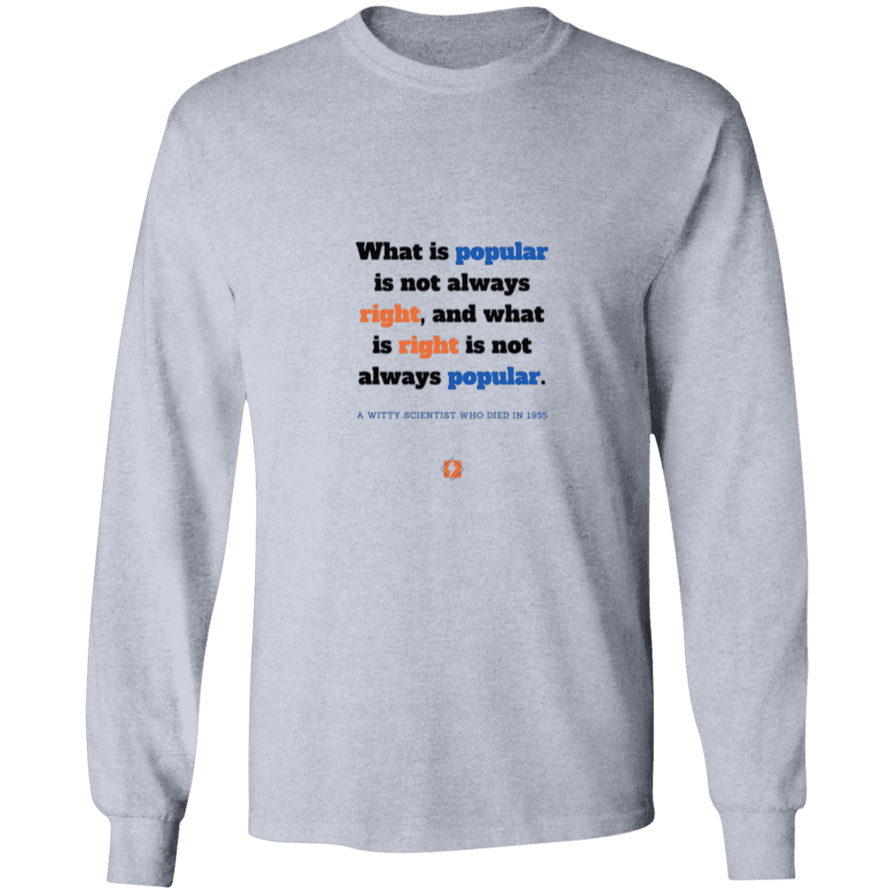 Men's LS Ultra Cotton Light with inspiring Einstein quote: E114 - Popular and right are two different things - Color: Sport Grey