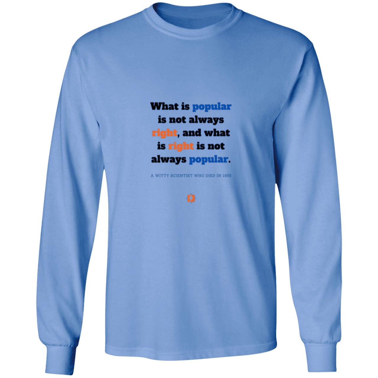 Men's LS Ultra Cotton Light with inspiring Einstein quote: E114 - Popular and right are two different things - Color: Carolina Blue