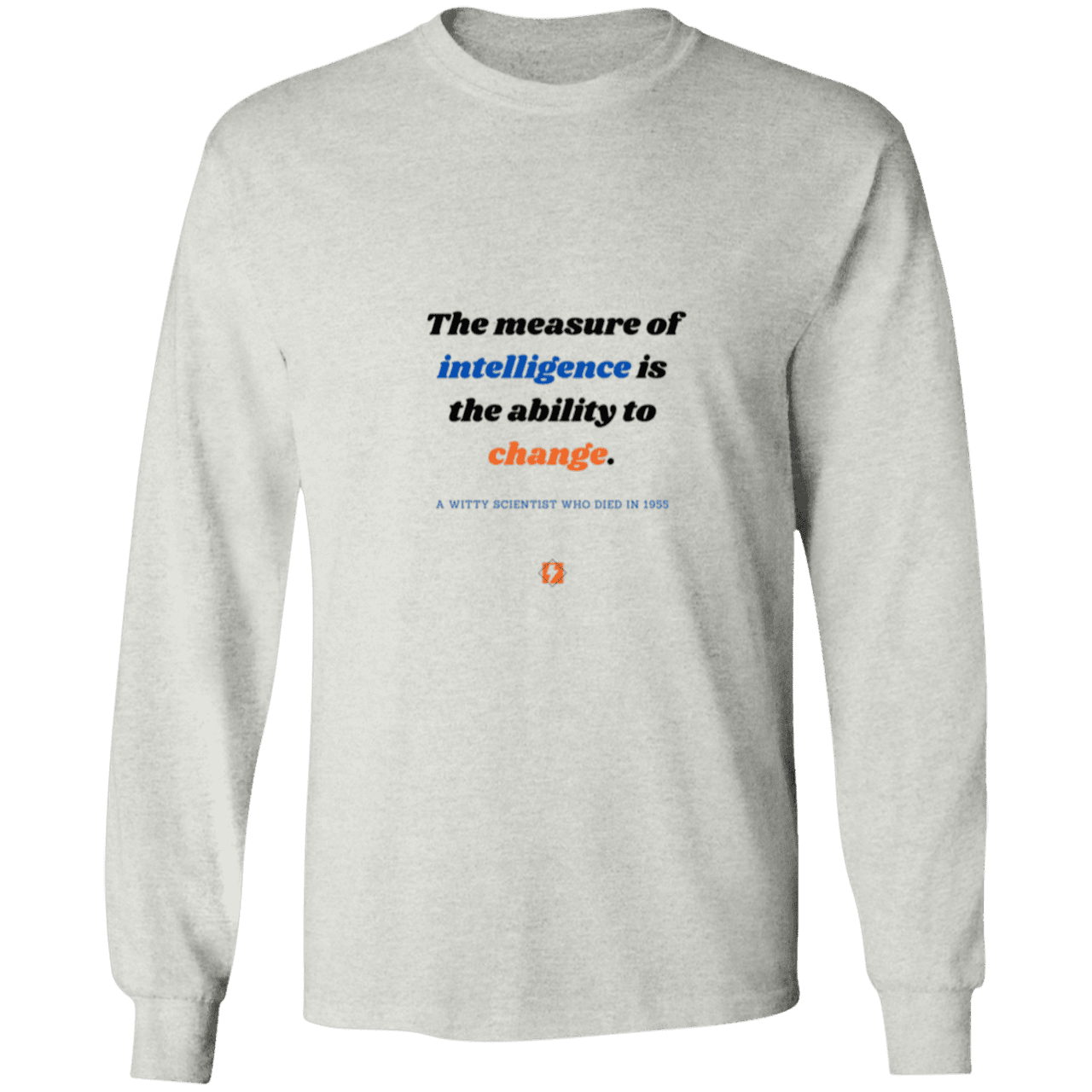 Men's LS Ultra Cotton Light with inspiring Einstein quote: E117 - Intelligence is the ability to change - Color: Ash