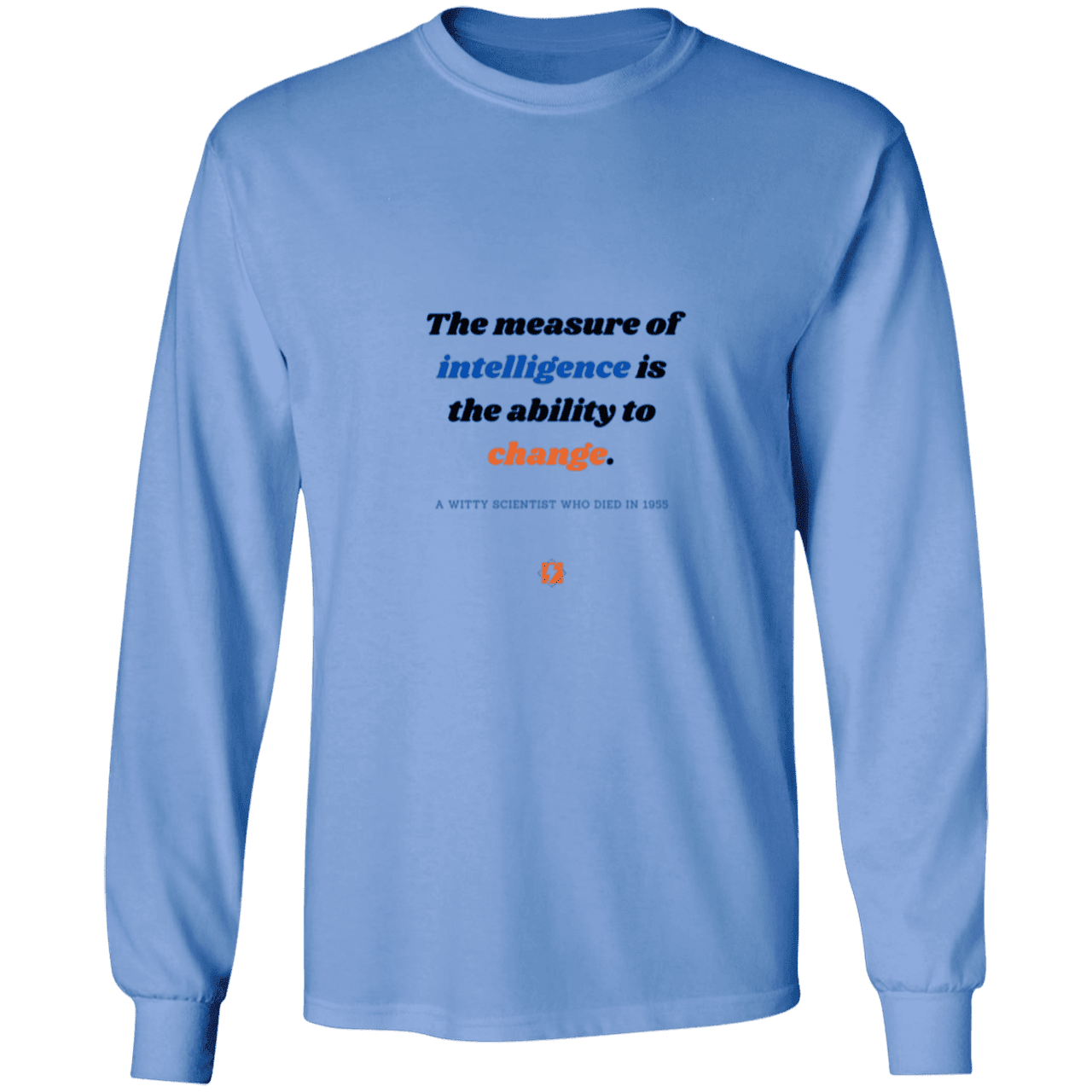 Men's LS Ultra Cotton Light with inspiring Einstein quote: E117 - Intelligence is the ability to change - Color: Carolina Blue