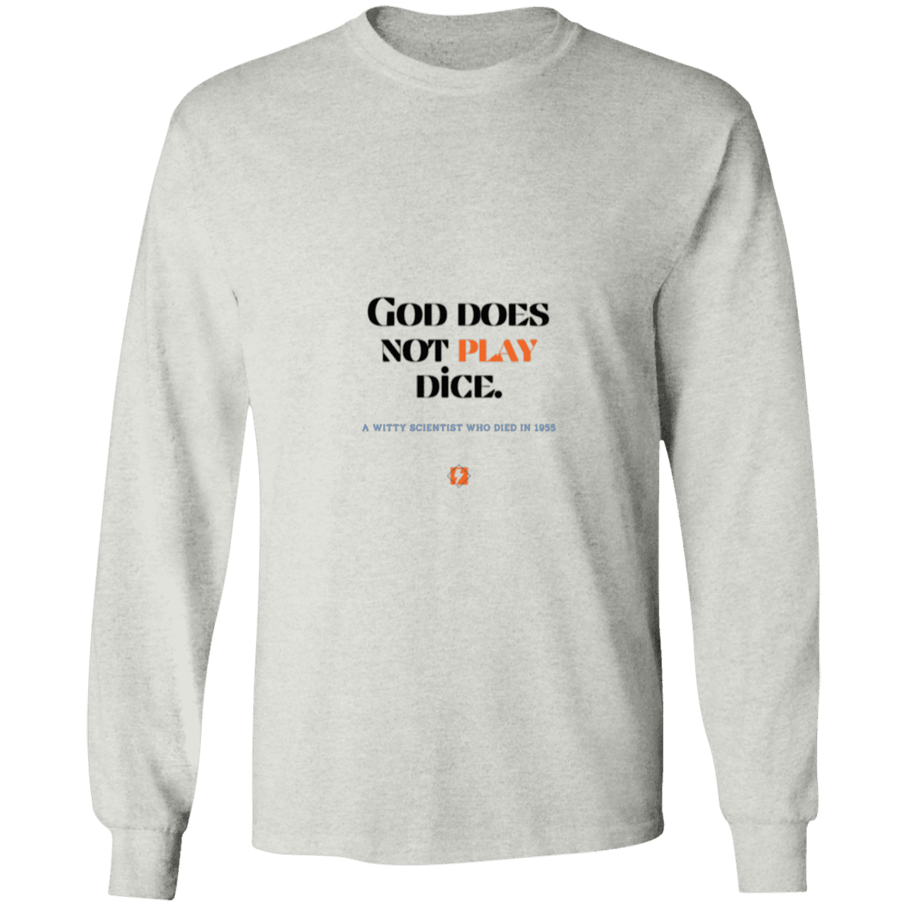 Men's LS Ultra Cotton Light with inspiring Einstein quote: E121 - God does not play dice - Color: Ash