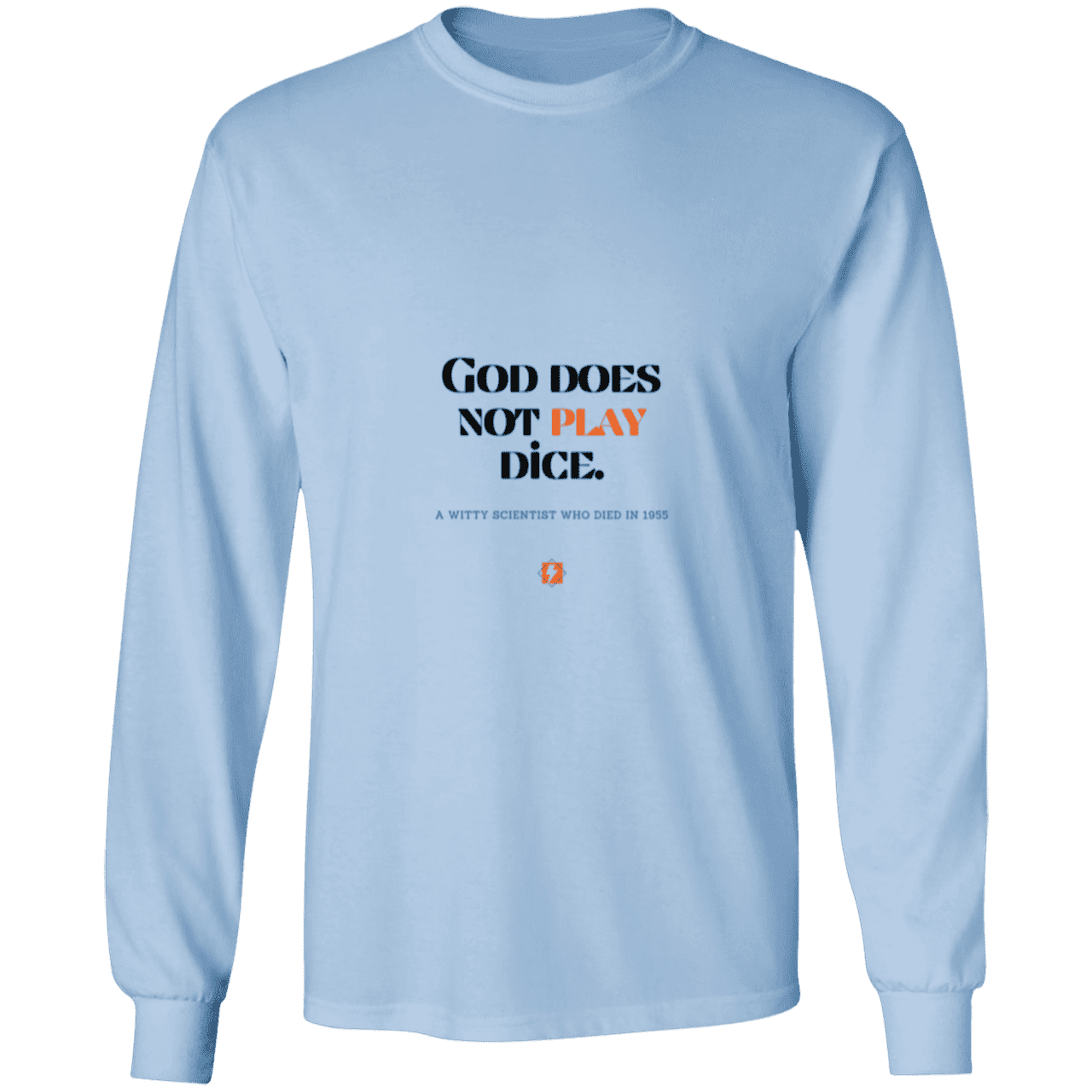 Men's LS Ultra Cotton Light with inspiring Einstein quote: E121 - God does not play dice - Color: Light Blue