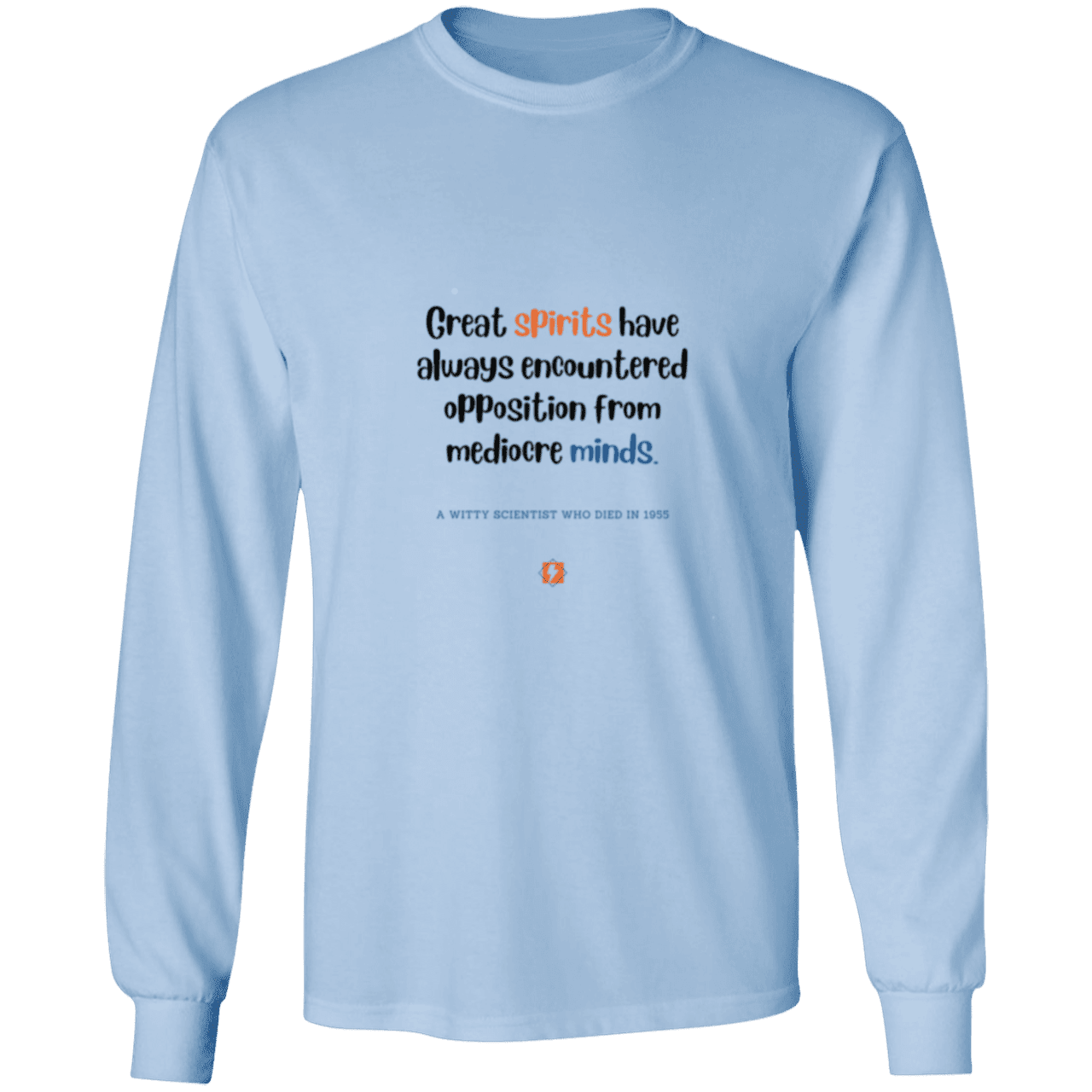 Men's LS Ultra Cotton Light with inspiring Einstein quote: E124 - Great spirits encounter opposition from mediocre minds - Color: Light Blue