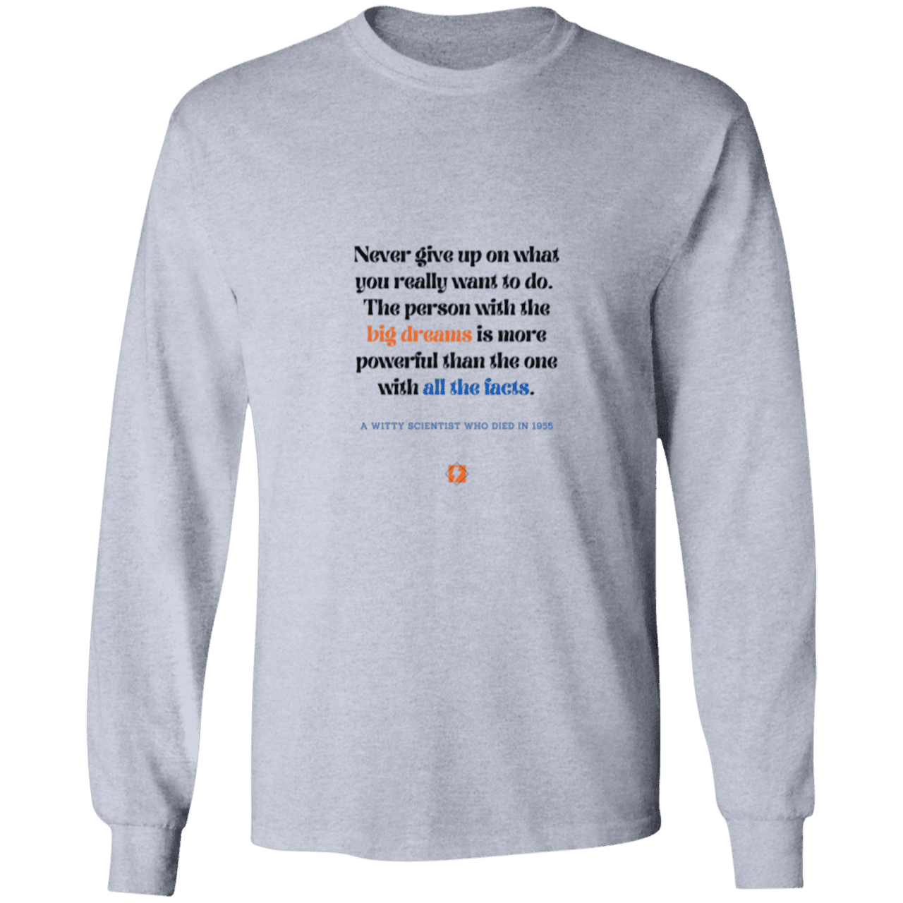 Men's LS Ultra Cotton Light with inspiring Einstein quote: E125 - Big dreams trump knowledge and facts - Color: Sport Grey