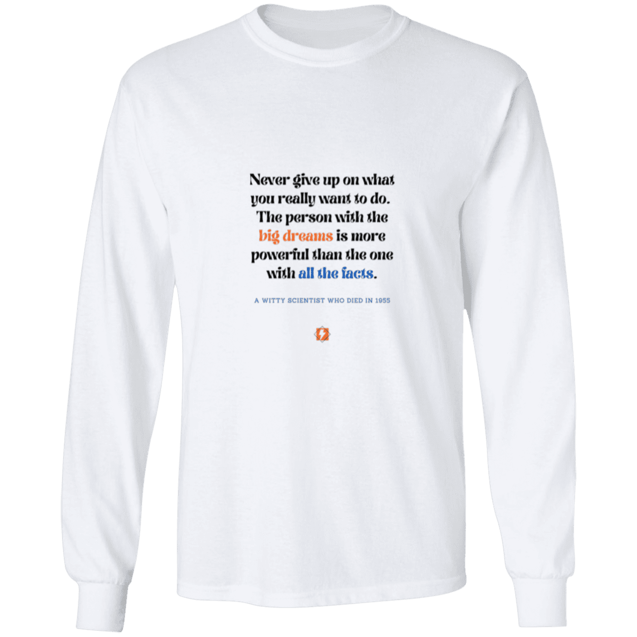 Men's LS Ultra Cotton Light with inspiring Einstein quote: E125 - Big dreams trump knowledge and facts - Color: White