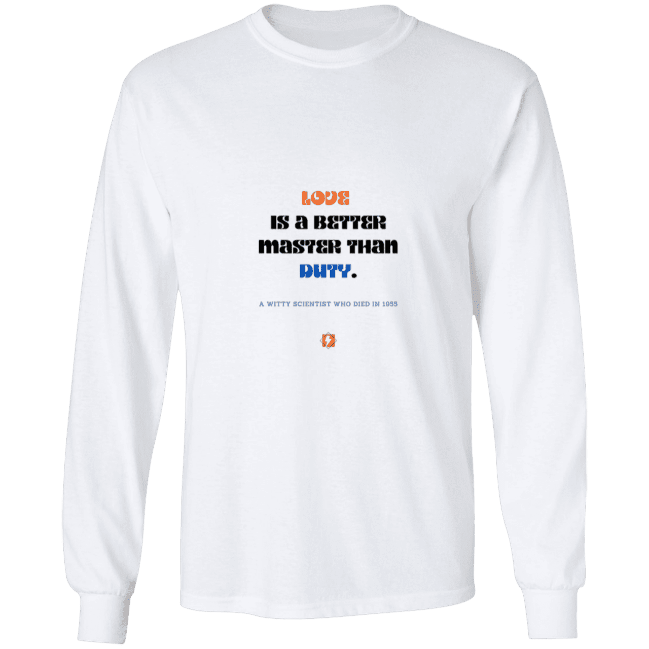 Men's LS Ultra Cotton Light with inspiring Einstein quote: E126 - Love is a better master than duty - Color: White