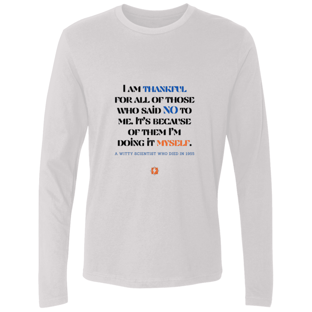 Men's Premium LS Light NL3601 with inspiring Einstein quote: E102 - I am thankful for all of those who said NO to me - Color: White