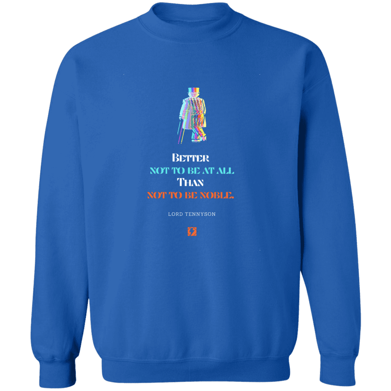 Men's Pullover Crewneck Sweatshirt Z65x with inspiring Tennyson quote: LT102 - Being noble is what counts - Color: Royal