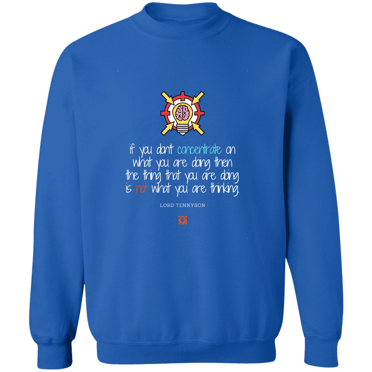 Men's Pullover Crewneck Sweatshirt Z65x with inspiring Tennyson quote: LT105 - Concentrate on your task - Color: Royal