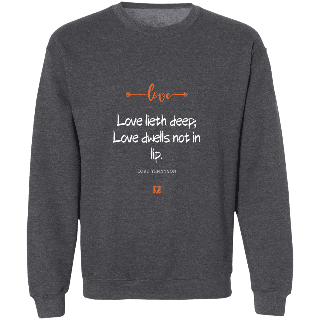 Men's Pullover Crewneck Sweatshirt Z65x with inspiring Tennyson quote: LT110 - Love is in the depth of the heart - Color: Dark Heather