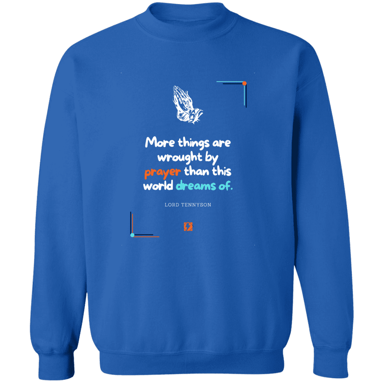 Men's Pullover Crewneck Sweatshirt Z65x with inspiring Tennyson quote: LT111 - Prayer accomplishes things not dreams - Color: Royal