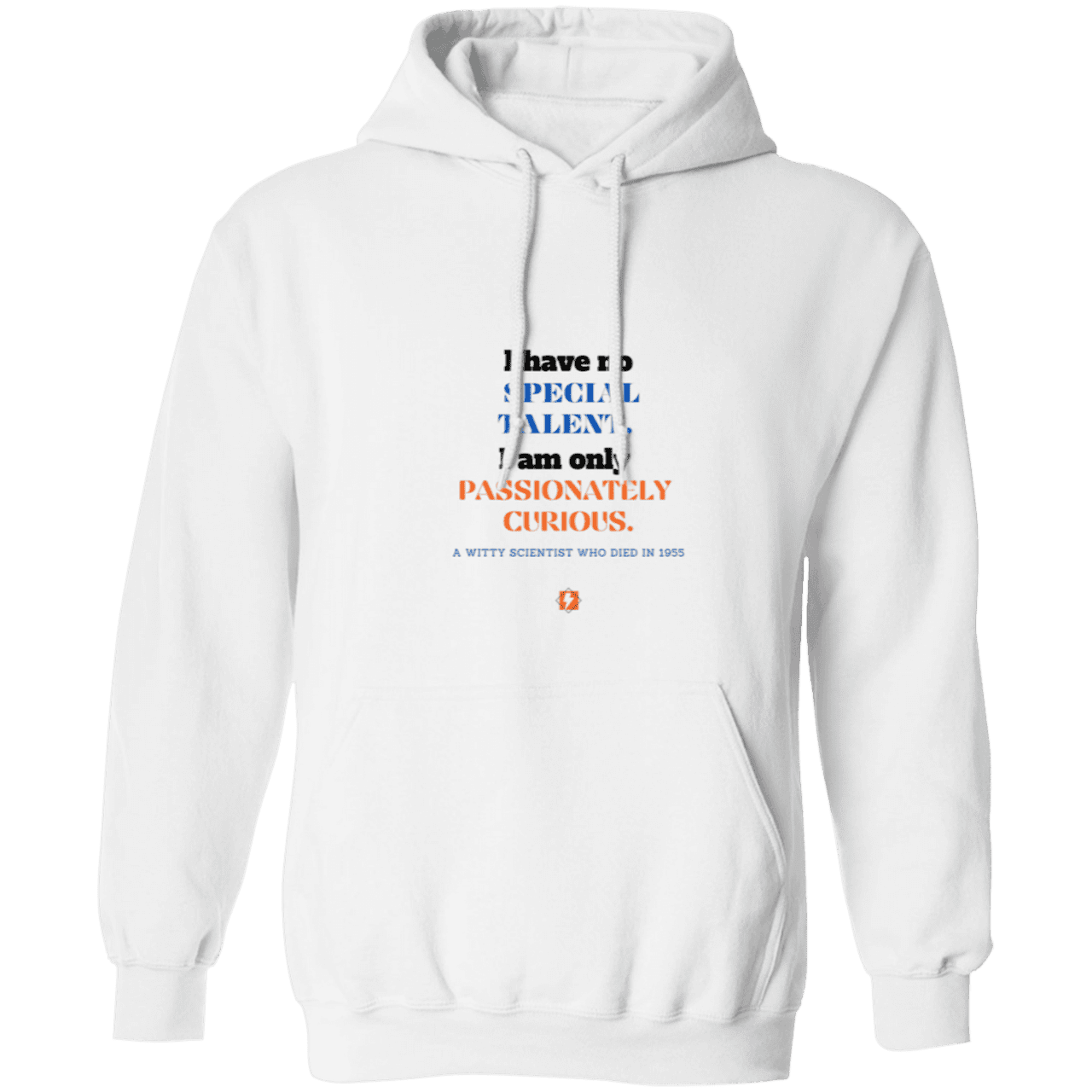 Men's Pullover Hoodie 50/50 cotton/poly Z66x with inspiring Einstein quote: E105 - I am only passionately curious - Color: White