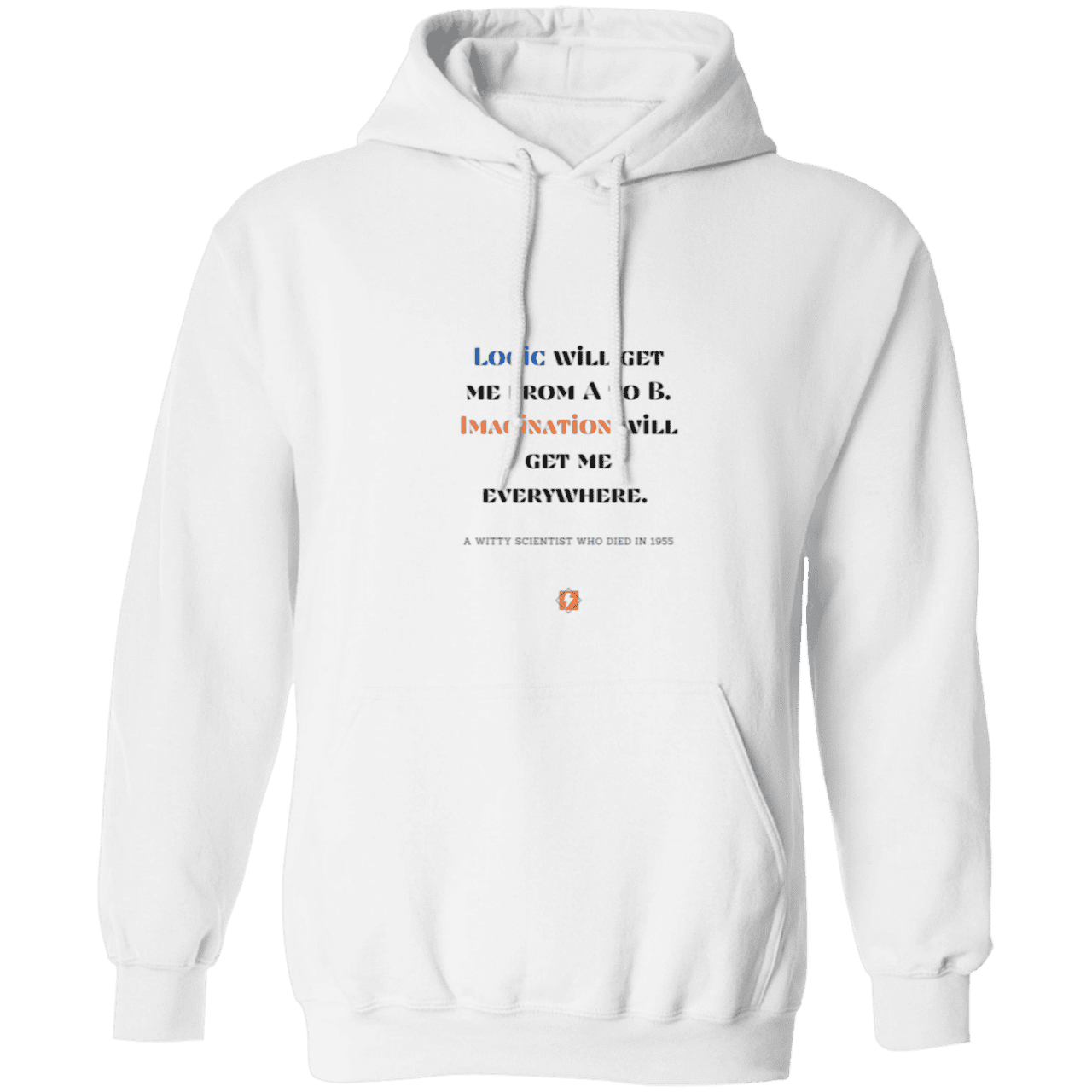 Men's Pullover Hoodie 50/50 cotton/poly Z66x with inspiring Einstein quote: E113 - Imagination will get you where logic can't - Color: White