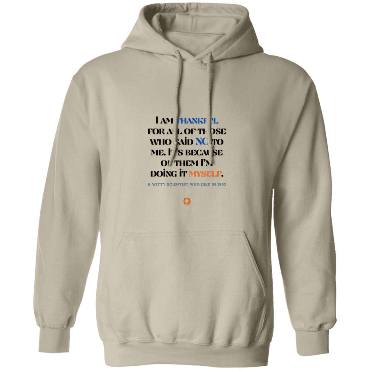 Men's Pullover Hoodie G185 with inspiring Einstein quote: E102 - I am thankful for all of those who said NO to me - Color: Sand