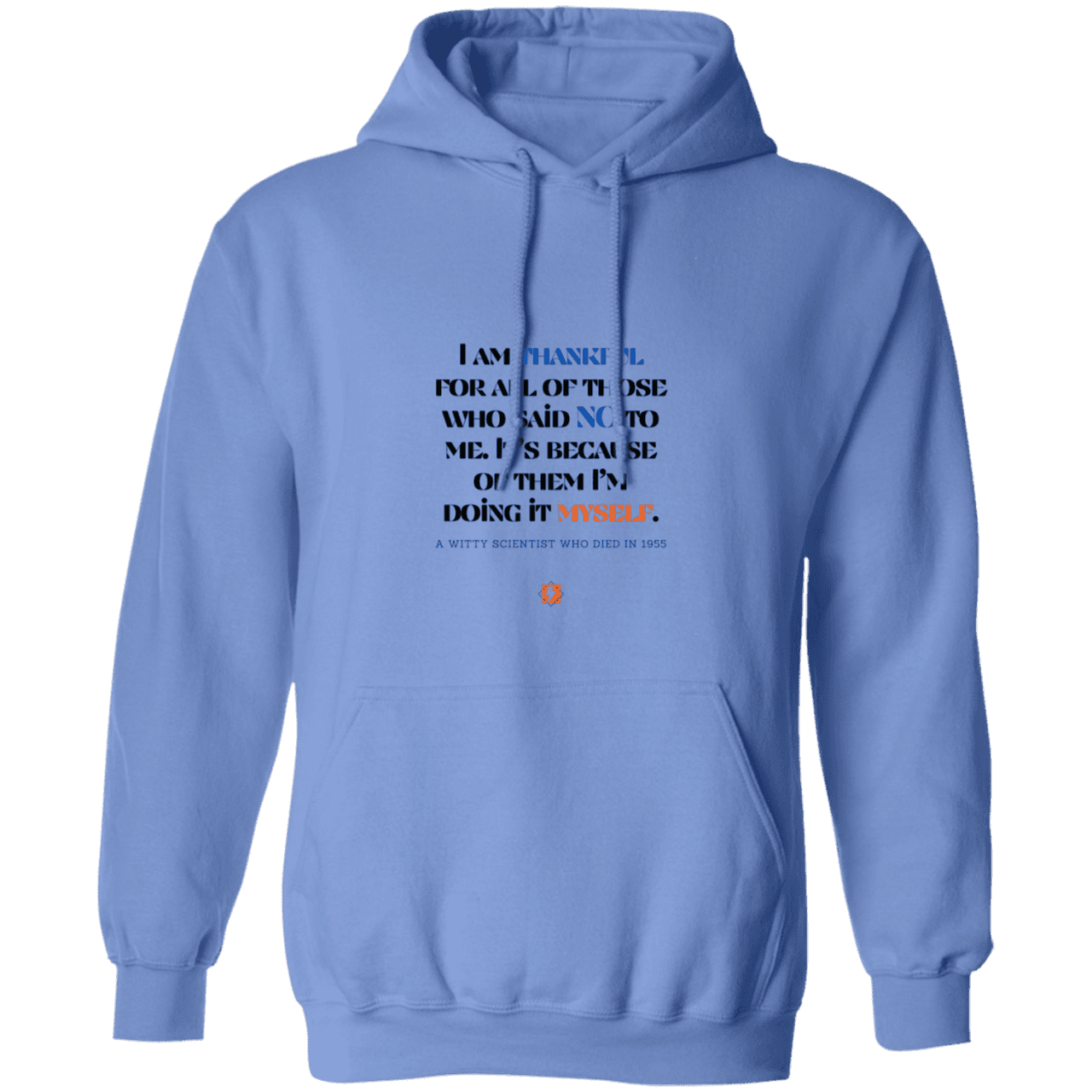 Men's Pullover Hoodie G185 with inspiring Einstein quote: E102 - I am thankful for all of those who said NO to me - Color: Carolina Blue