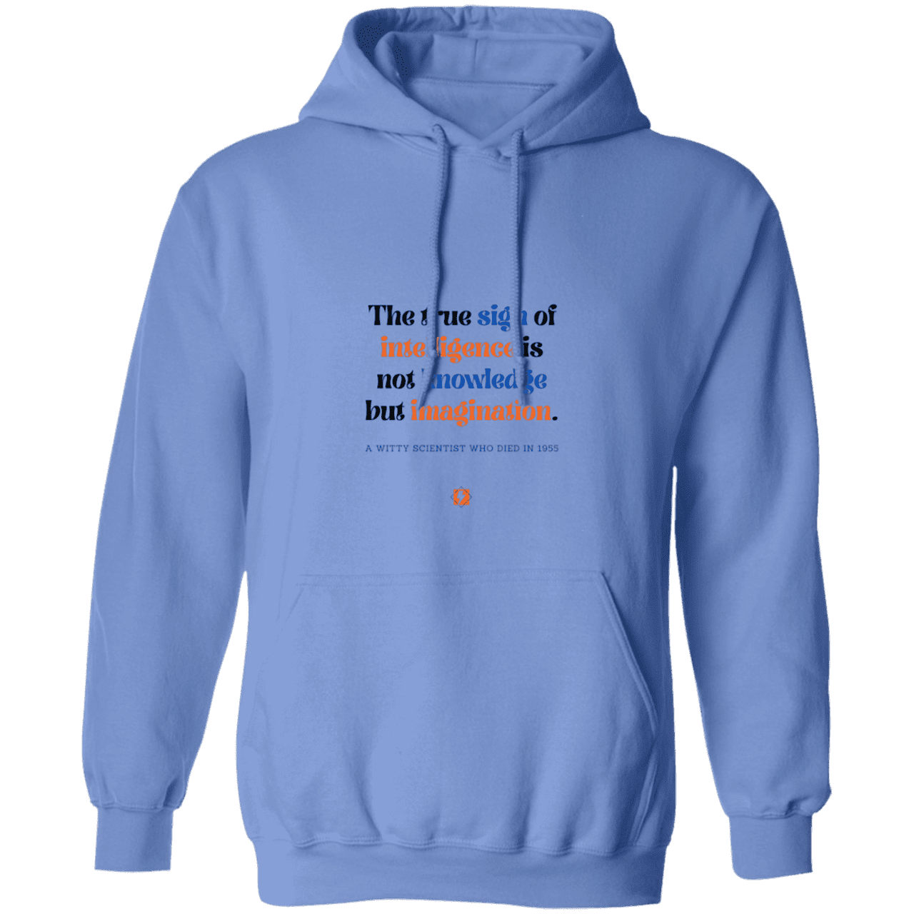 Men's Pullover Hoodie G185 with inspiring Einstein quote: E106 - True sign of intelligence is imagination - Color: Carolina Blue