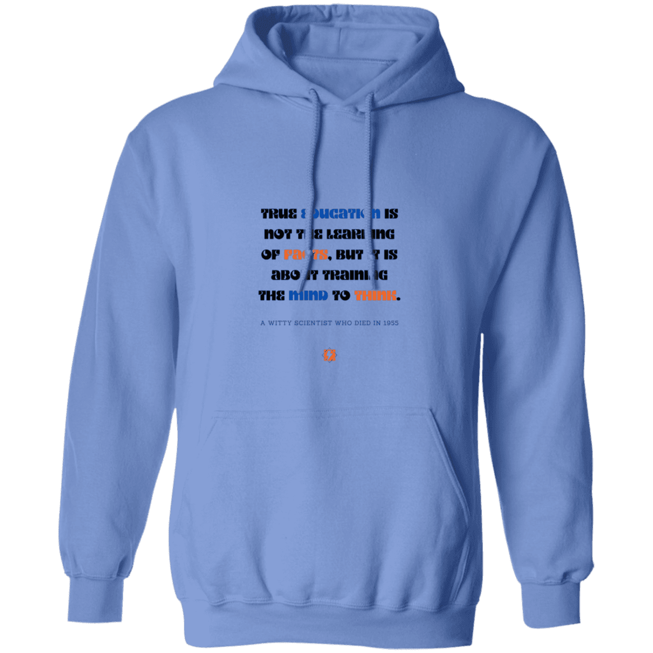 Men's Pullover Hoodie G185 with inspiring Einstein quote: E107 - True education is about learning to think - Color: Carolina Blue