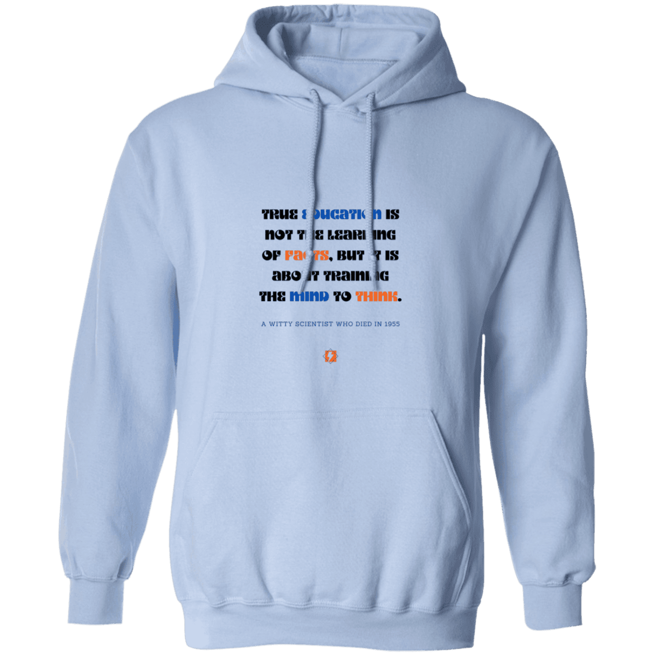 Men's Pullover Hoodie G185 with inspiring Einstein quote: E107 - True education is about learning to think - Color: Light Blue