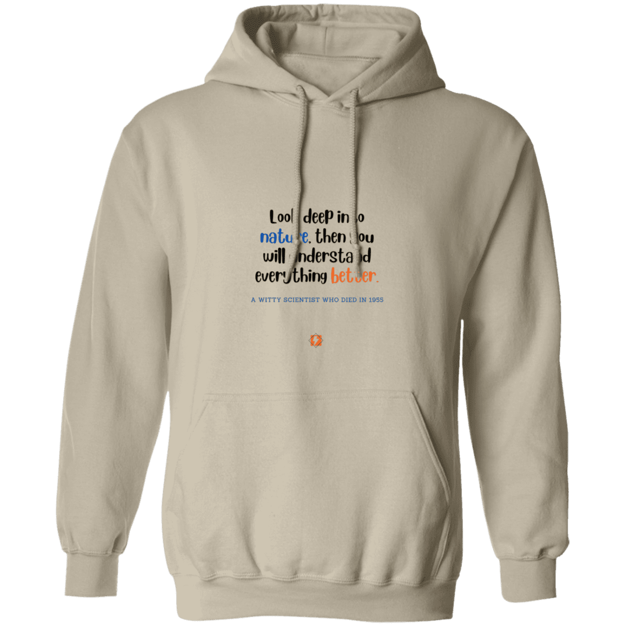 Men's Pullover Hoodie G185 with inspiring Einstein quote: E108 - Look to nature to understand everything - Color: Sand