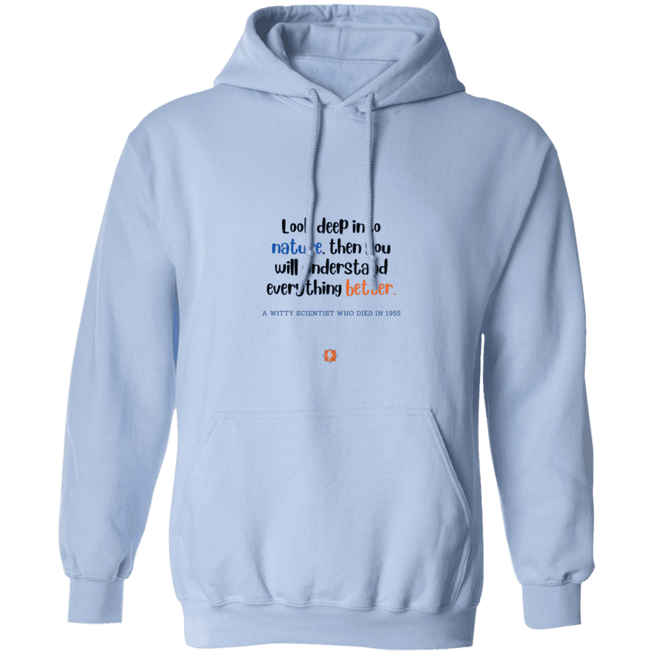 Men's Pullover Hoodie G185 with inspiring Einstein quote: E108 - Look to nature to understand everything - Color: Light Blue