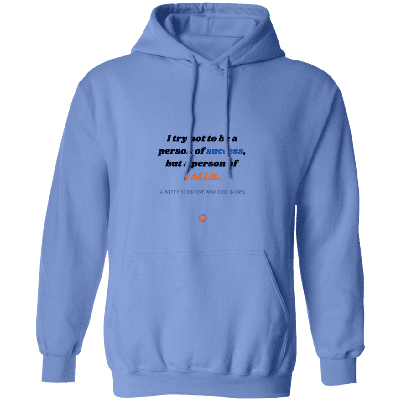 Men's Pullover Hoodie G185 with inspiring Einstein quote: E109 - Strive to be a person of value, not success - Color: Carolina Blue