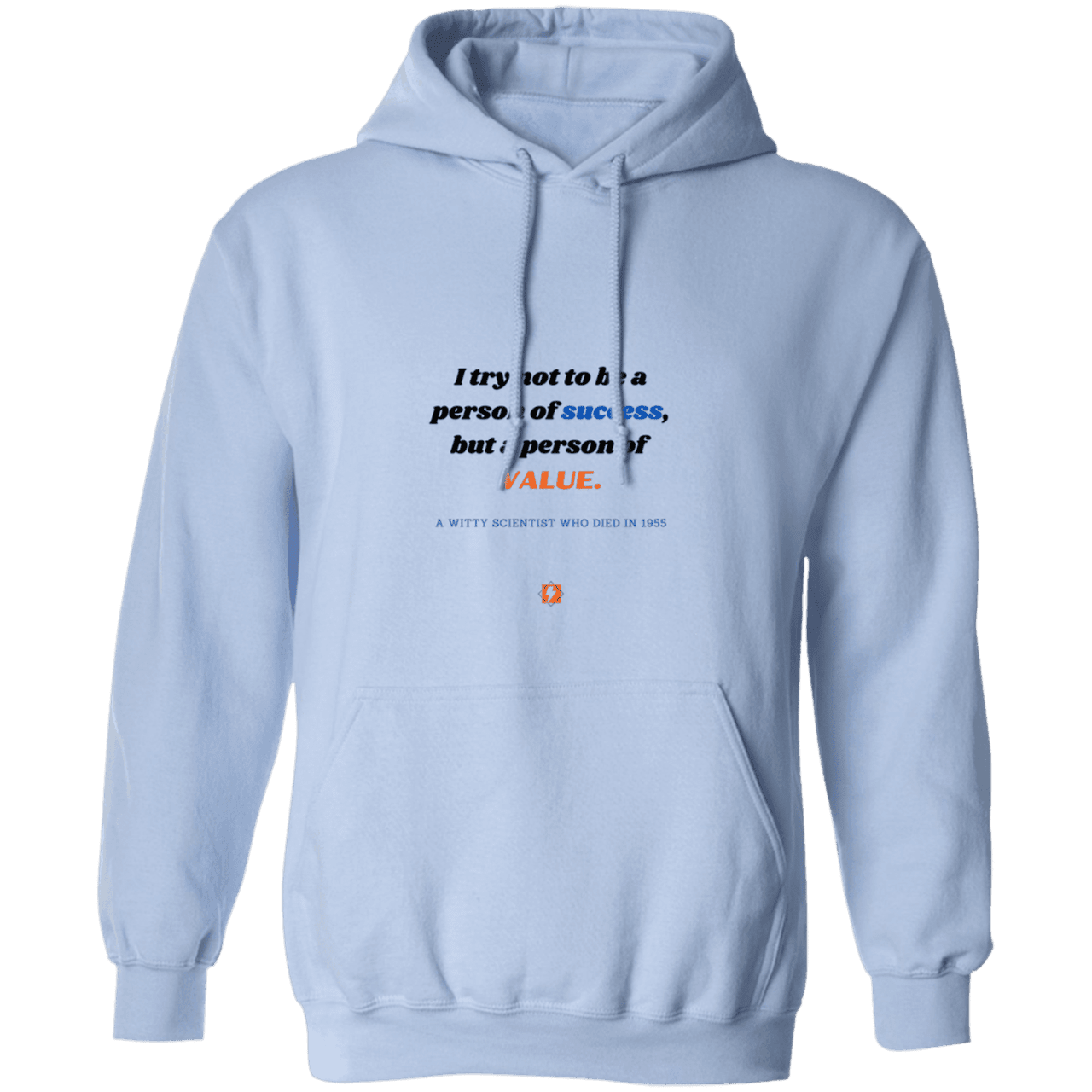 Men's Pullover Hoodie G185 with inspiring Einstein quote: E109 - Strive to be a person of value, not success - Color: Light Blue