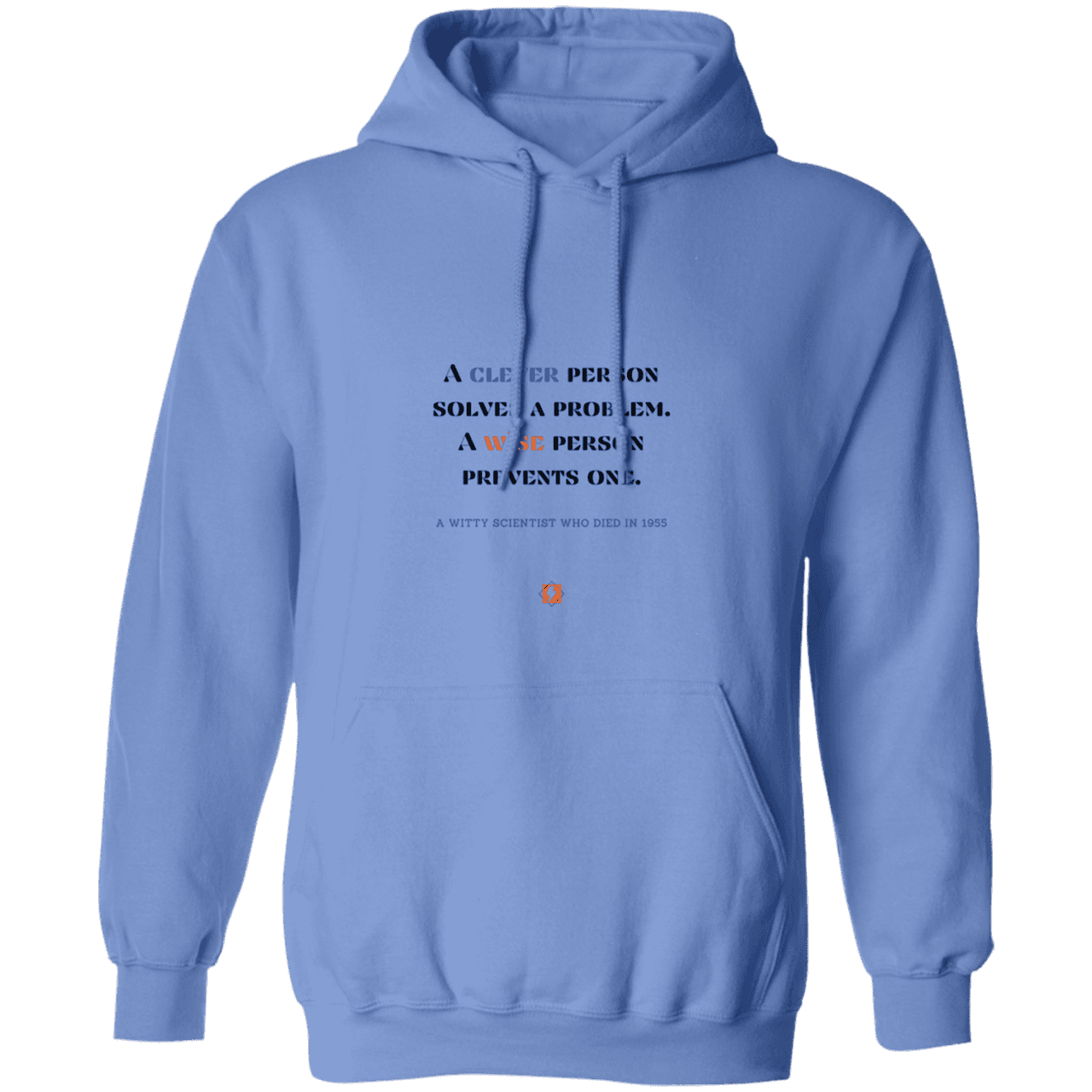 Men's Pullover Hoodie G185 with inspiring Einstein quote: E110 - Be clever, but better to be wise - Color: Carolina Blue