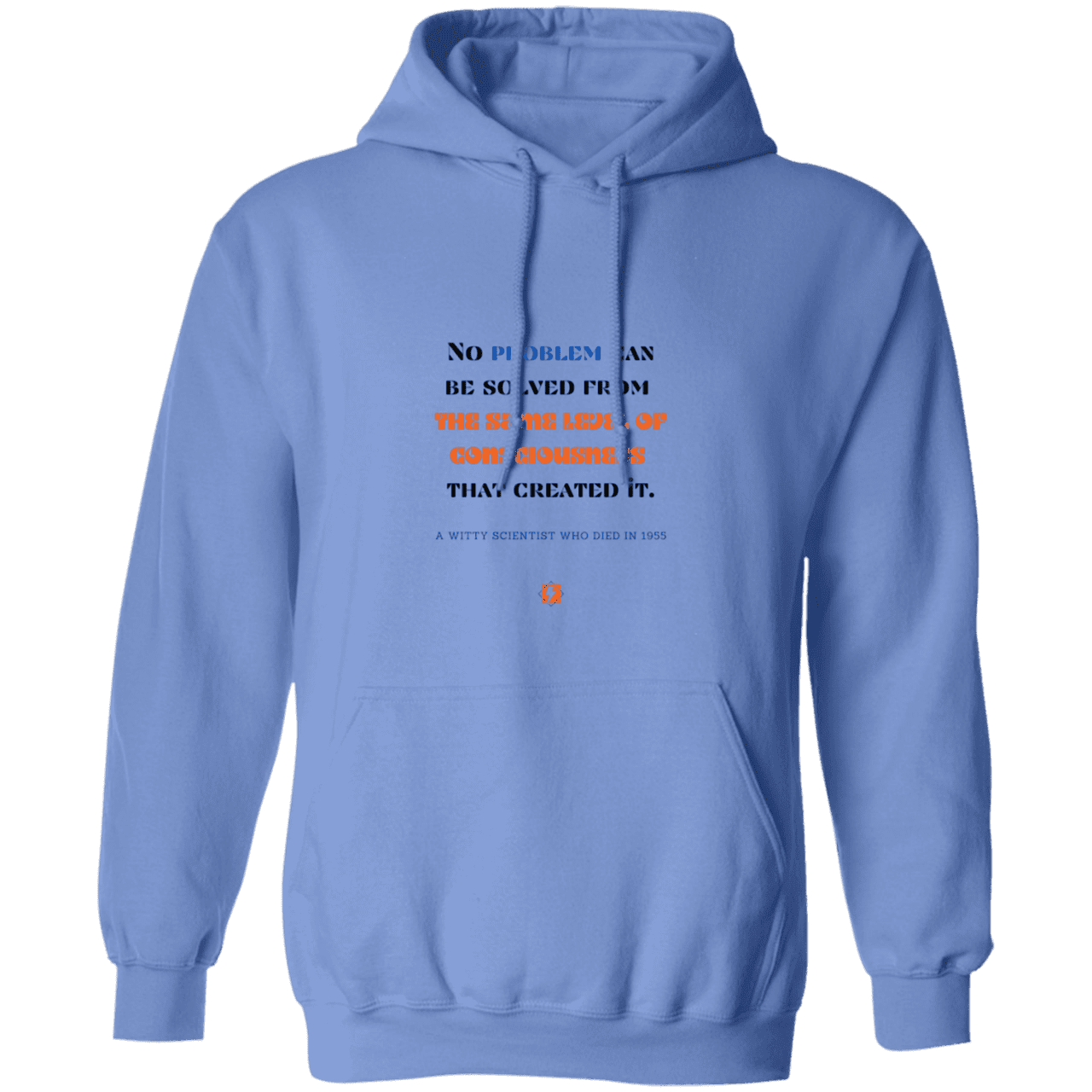 Men's Pullover Hoodie G185 with inspiring Einstein quote: E111 - Problem solving needs fresh thinking - Color: Carolina Blue