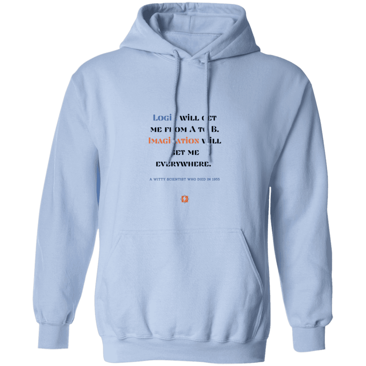 Men's Pullover Hoodie G185 with inspiring Einstein quote: E113 - Imagination will get you where logic can't - Color: Light Blue