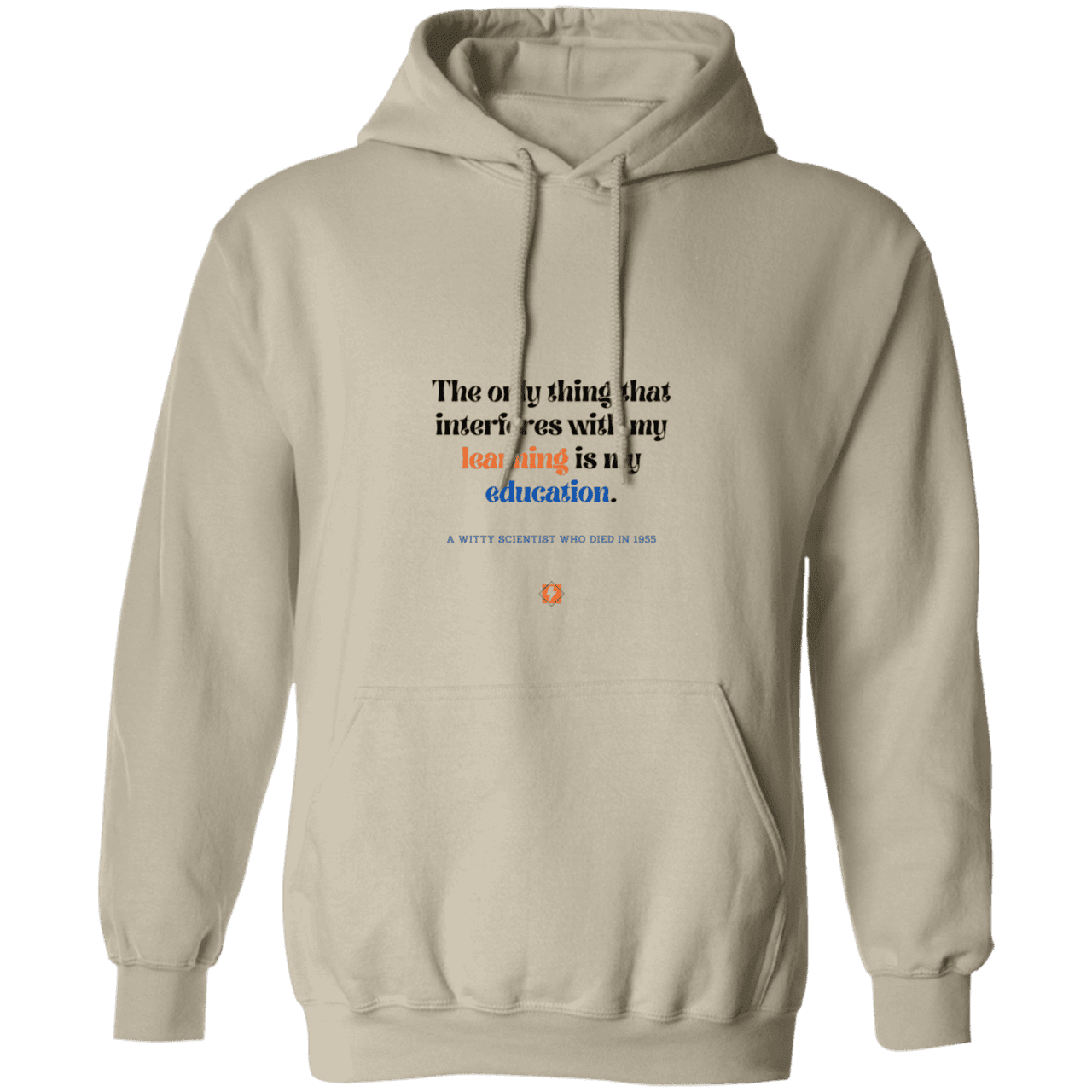 Men's Pullover Hoodie G185 with inspiring Einstein quote: E120 - Don't let education interfere with your learning - Color: Sand