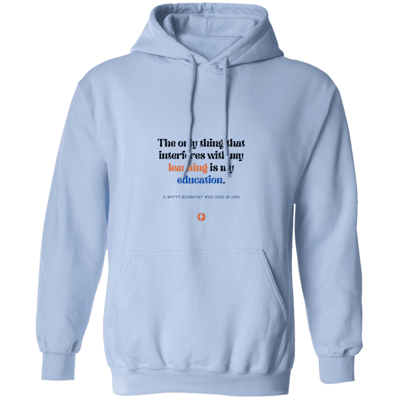 Men's Pullover Hoodie G185 with inspiring Einstein quote: E120 - Don't let education interfere with your learning - Color: Light Blue