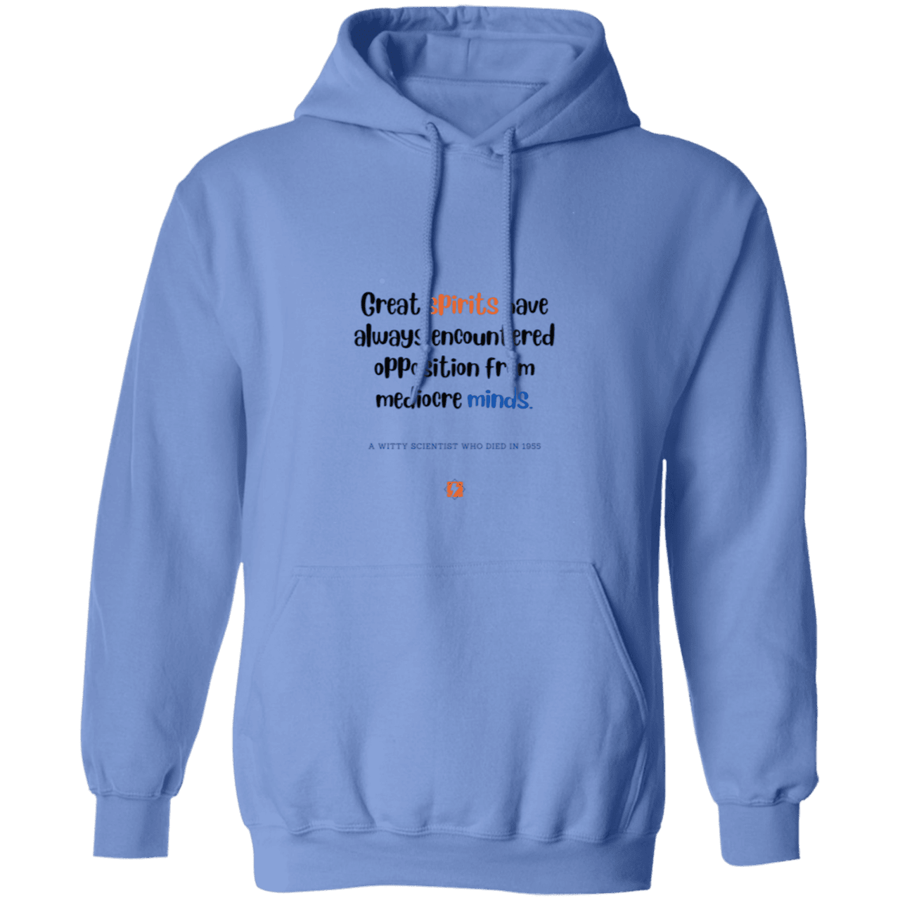 Men's Pullover Hoodie G185 with inspiring Einstein quote: E124 - Great spirits encounter opposition from mediocre minds - Color: Carolina Blue