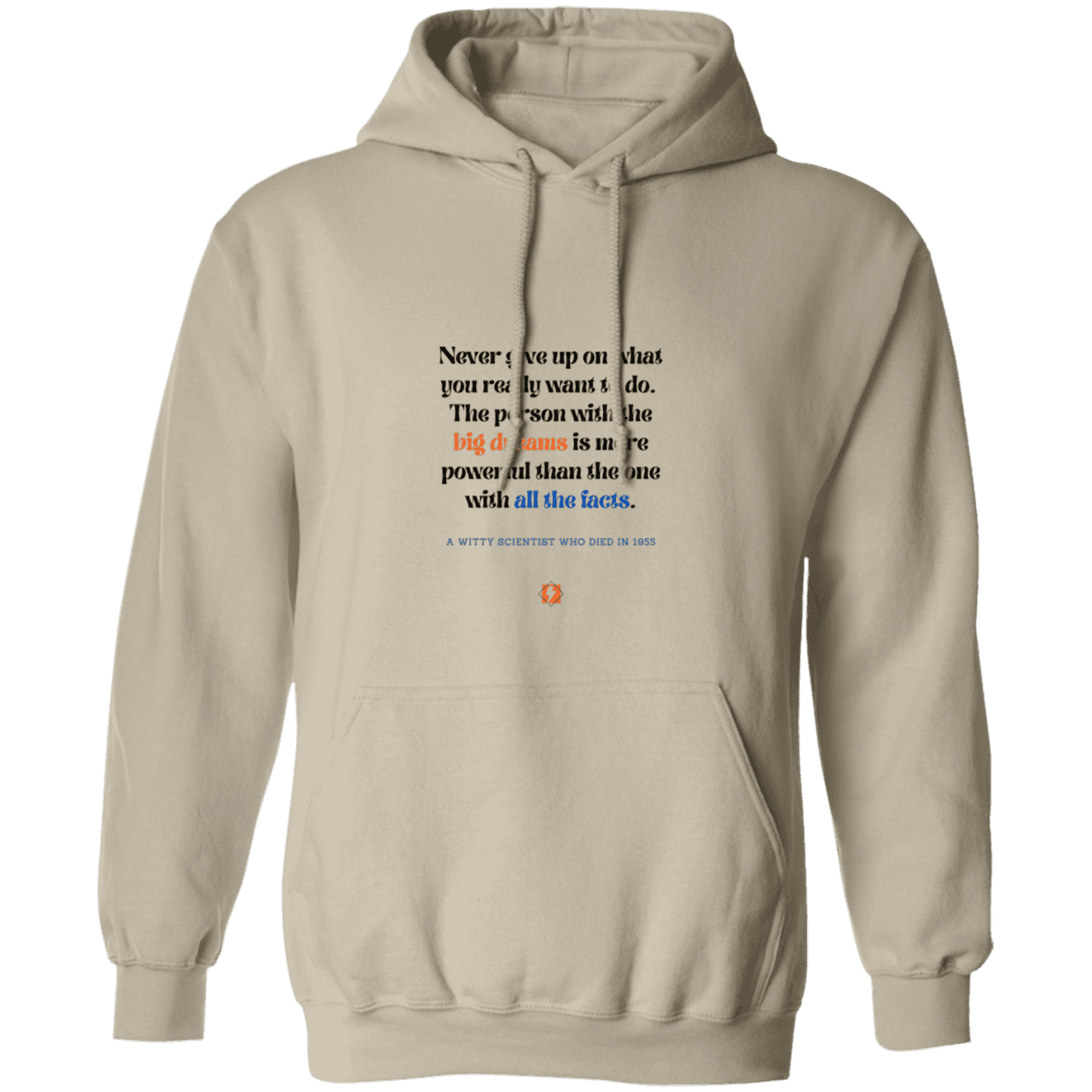 Men's Pullover Hoodie G185 with inspiring Einstein quote: E125 - Big dreams trump knowledge and facts - Color: Sand