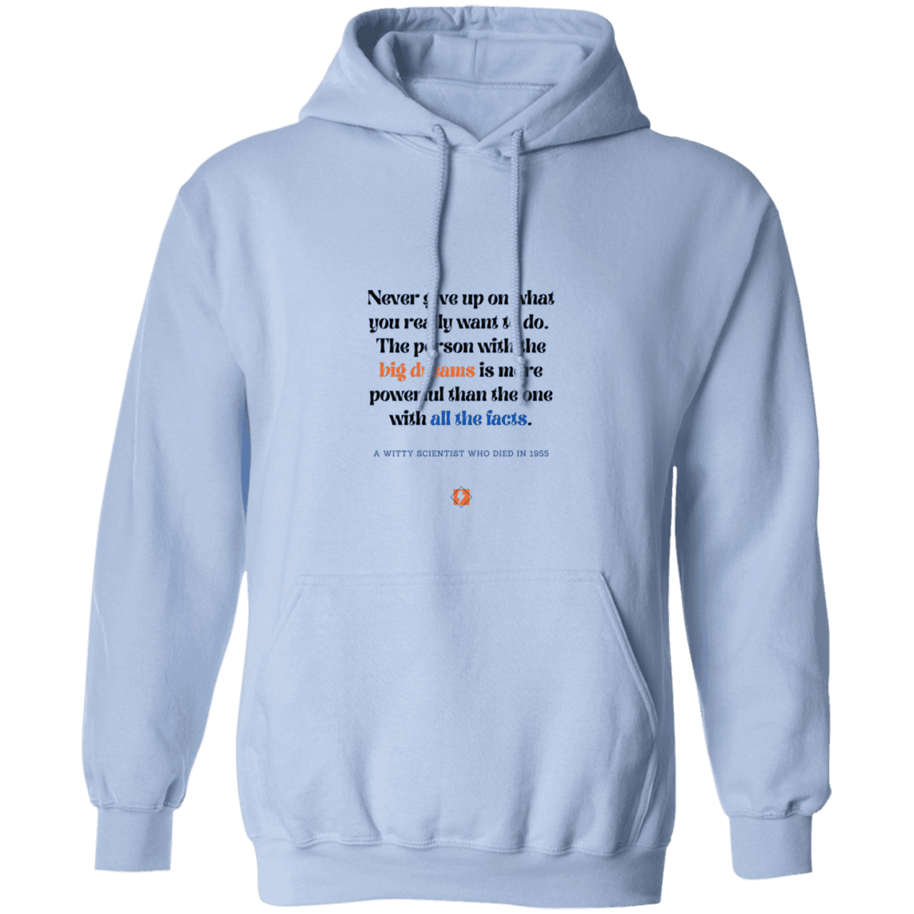 Men's Pullover Hoodie G185 with inspiring Einstein quote: E125 - Big dreams trump knowledge and facts - Color: Light Blue