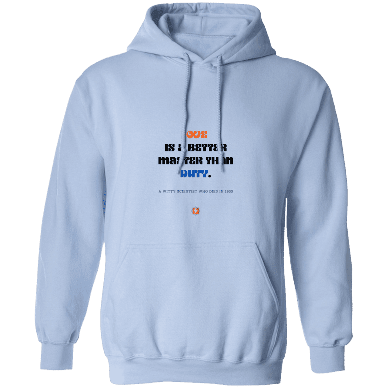 Men's Pullover Hoodie G185 with inspiring Einstein quote: E126 - Love is a better master than duty - Color: Light Blue