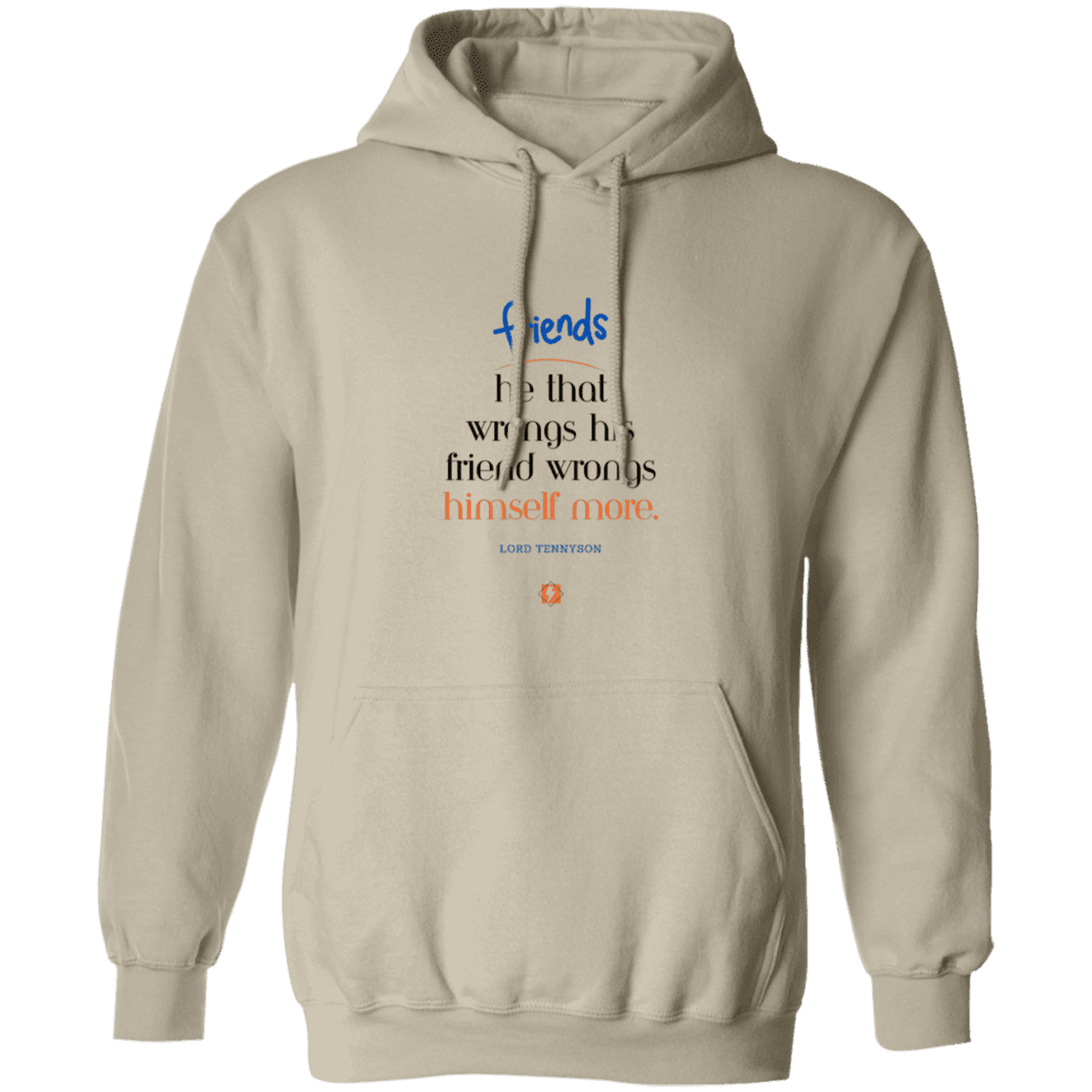 Men's Pullover Hoodie G185 with inspiring Tennyson quote: LT103 - Don't wrong your friend - Color: Sand