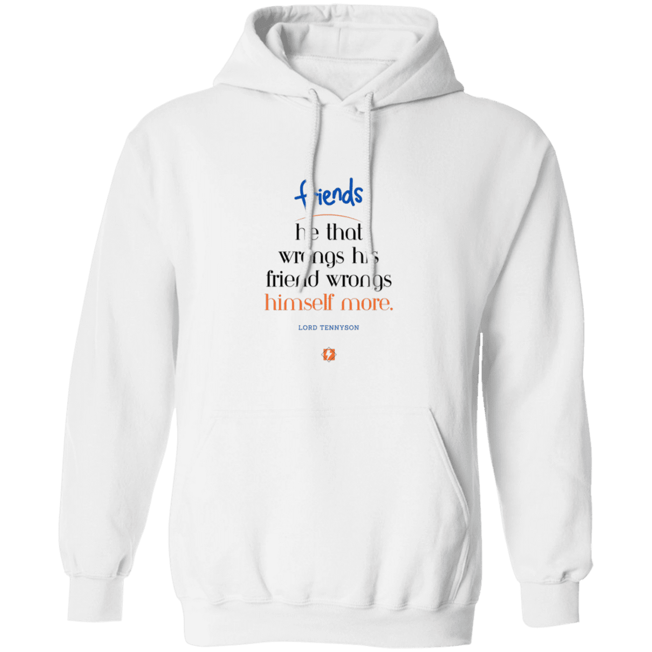 Men's Pullover Hoodie G185 with inspiring Tennyson quote: LT103 - Don't wrong your friend - Color: White