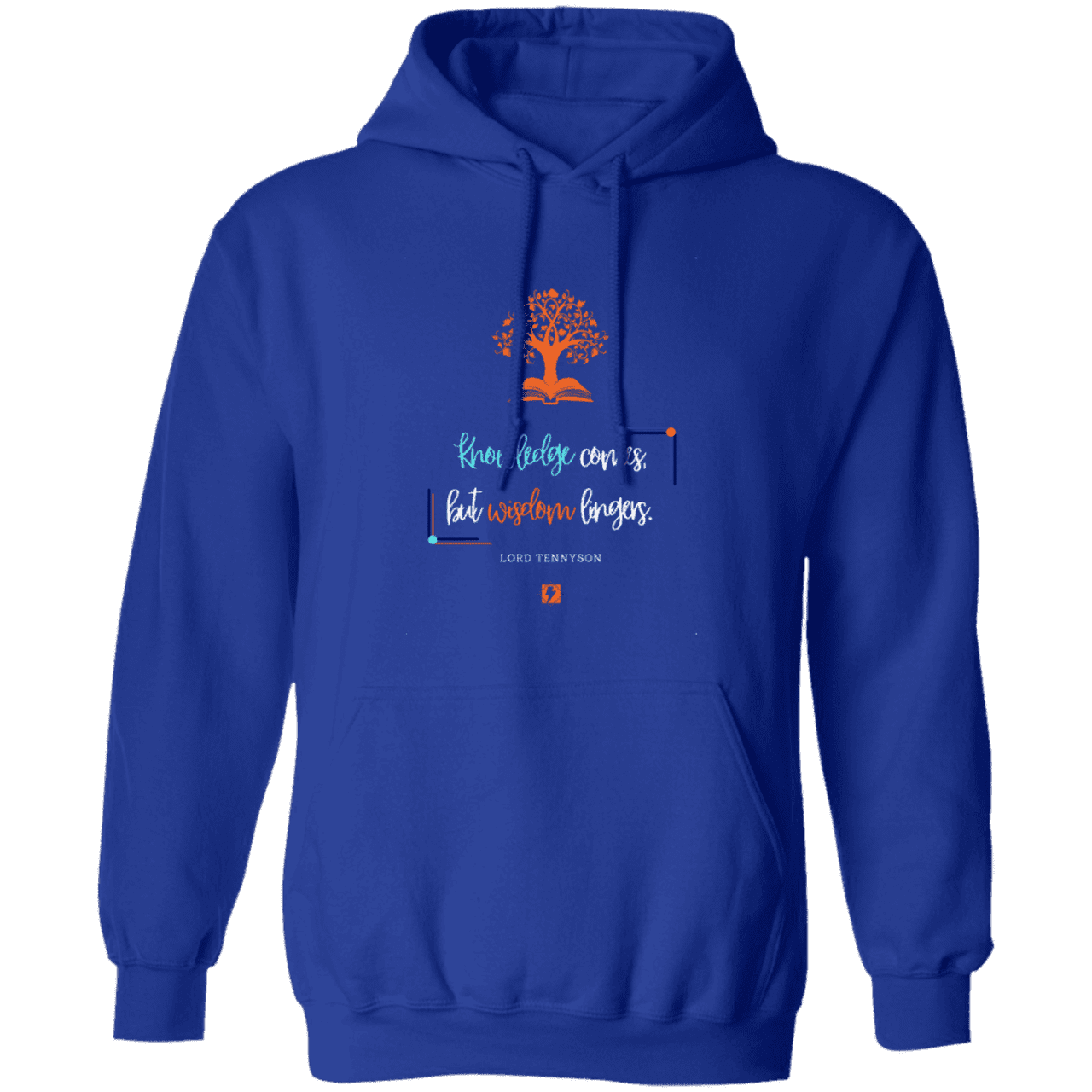 Men's Pullover Hoodie G185 with inspiring Tennyson quote: LT107 - Knowledge vs Wisdom - Color: Royal