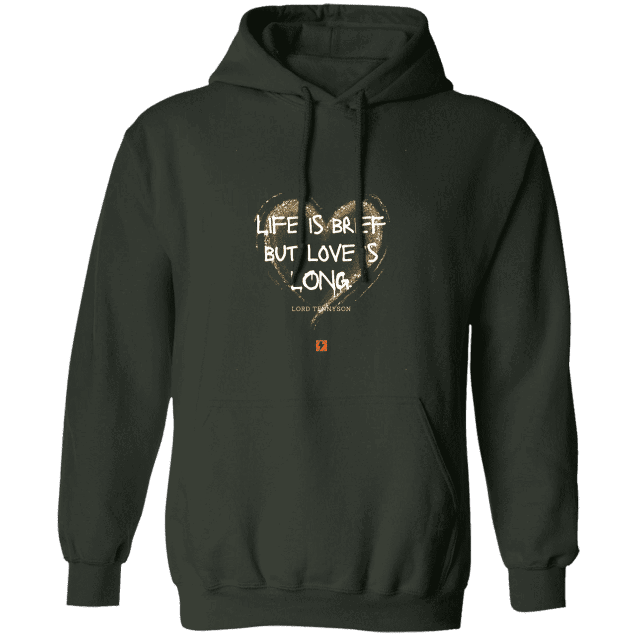 Men's Pullover Hoodie G185 with inspiring Tennyson quote: LT108 - Life vs Love - Color: Forest Green