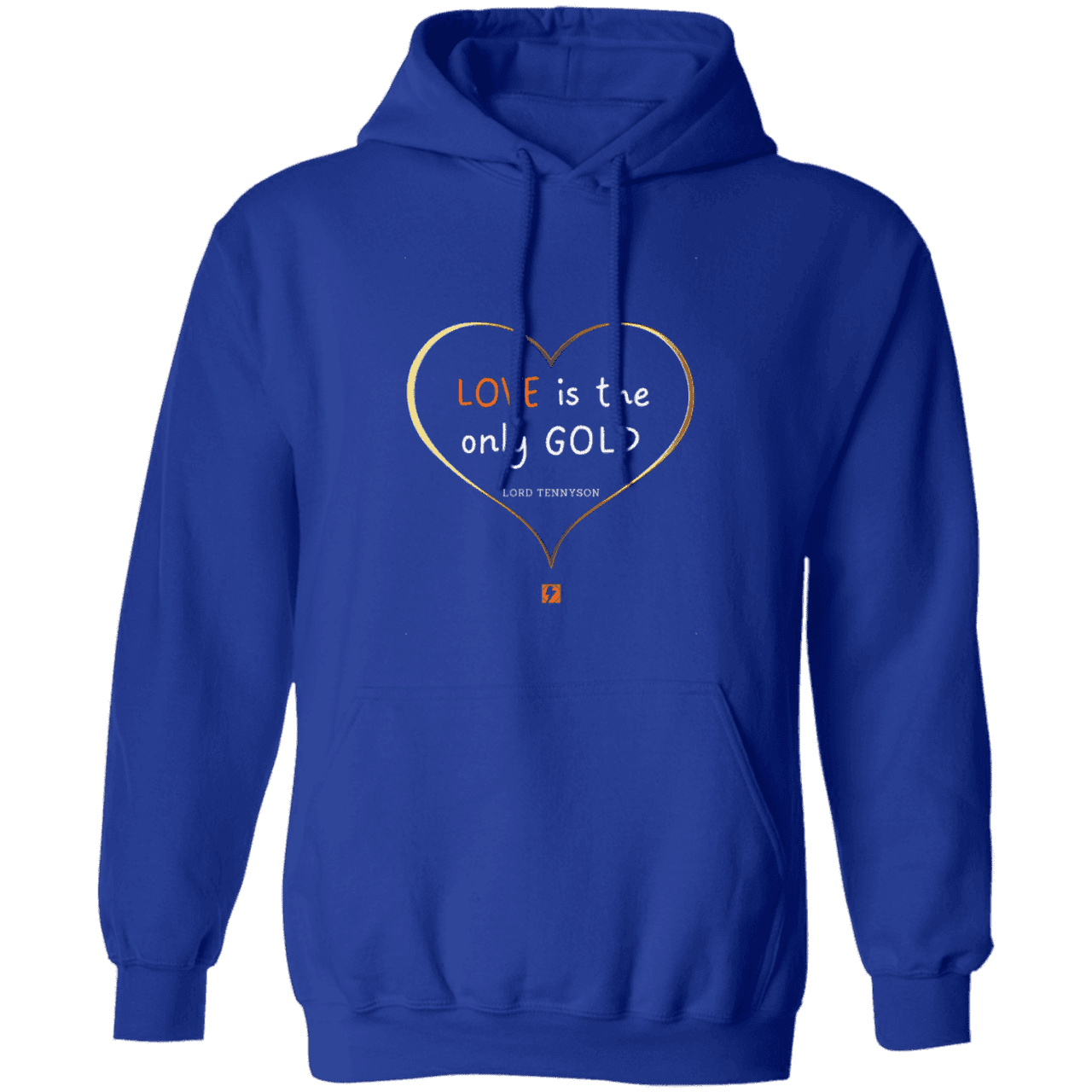 Men's Pullover Hoodie G185 with inspiring Tennyson quote: LT109 - Love is Gold - Color: Royal