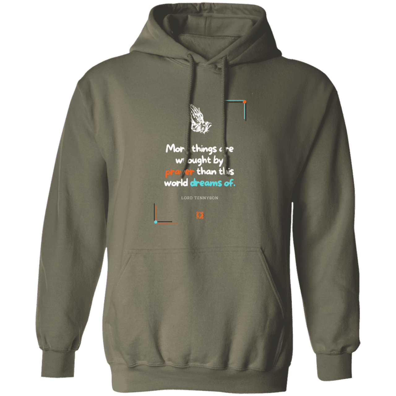 Men's Pullover Hoodie G185 with inspiring Tennyson quote: LT111 - Prayer accomplishes things not dreams - Color: Military Green