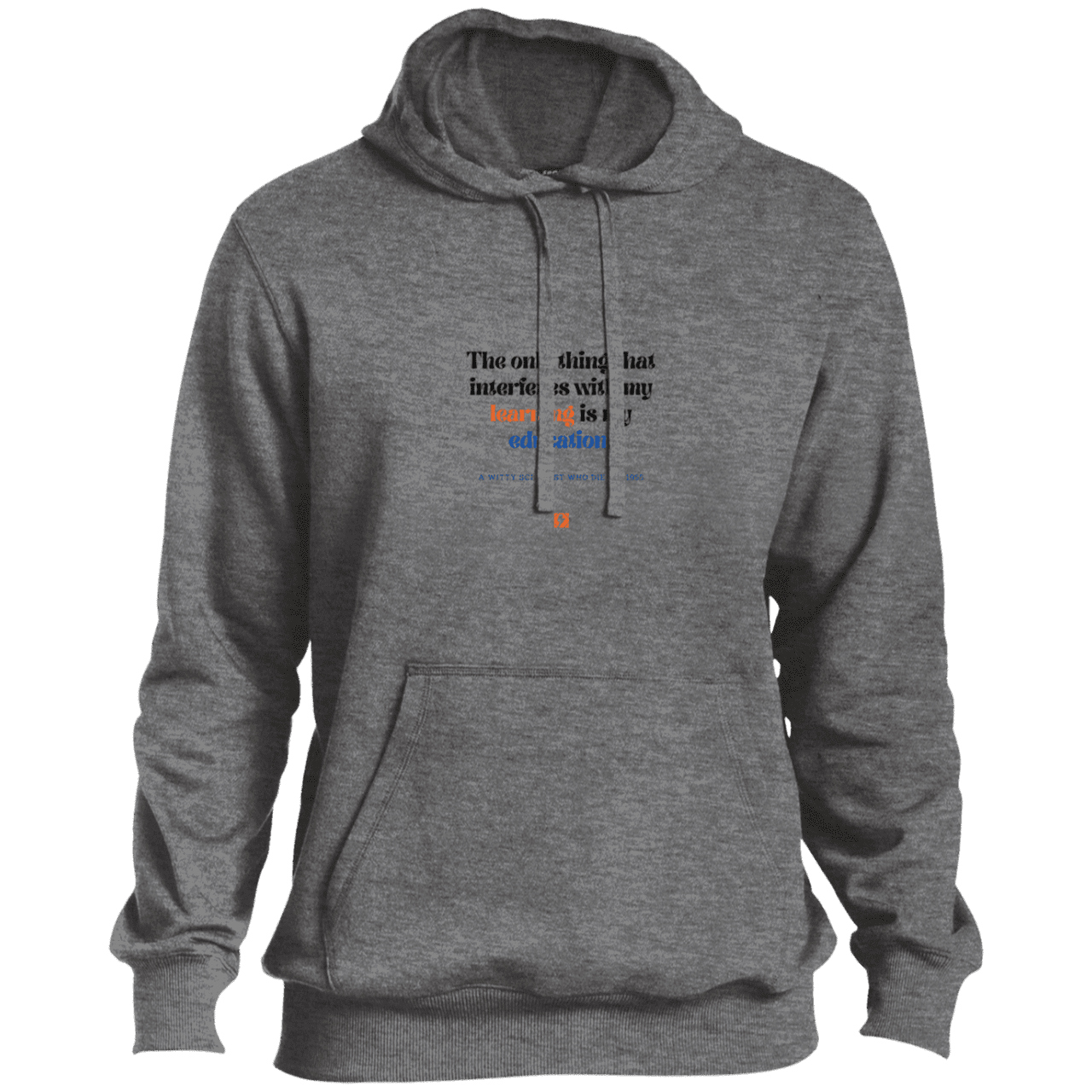 Men's Pullover Hoodie ST254 with inspiring Einstein quote: E120 - Don't let education interfere with your learning - Color: Vintage Heather