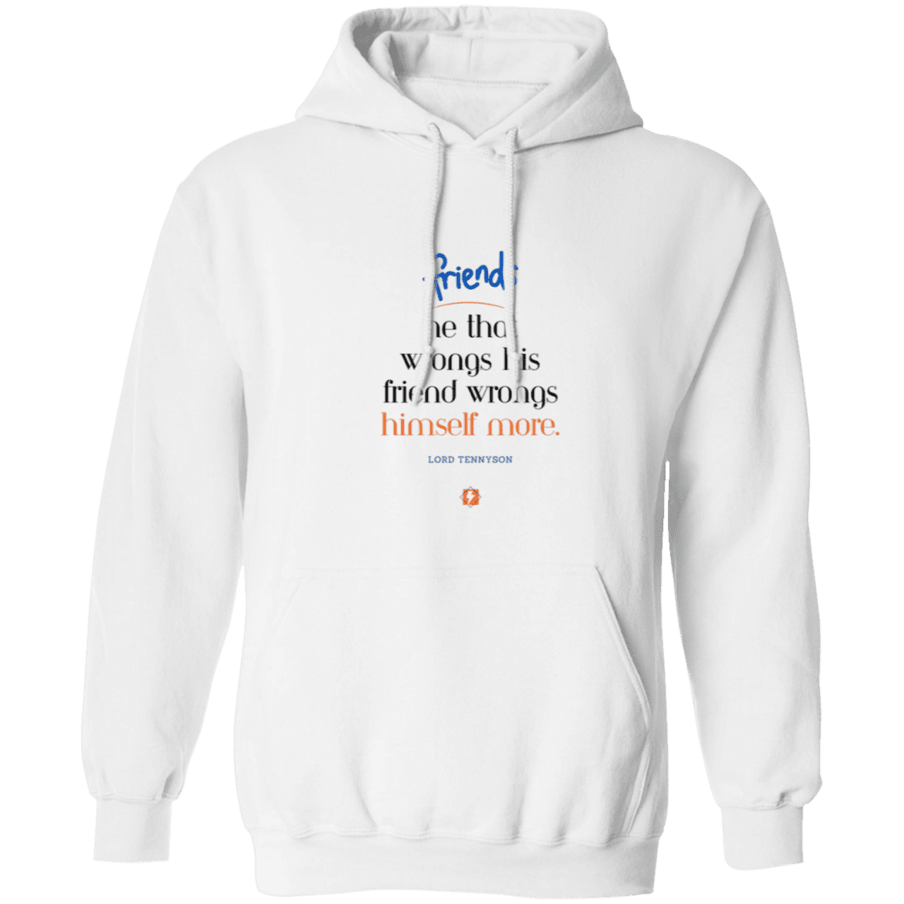 Men's Pullover Hoodie Z66x with inspiring Tennyson quote: LT103 - Don't wrong your friend - Color: White