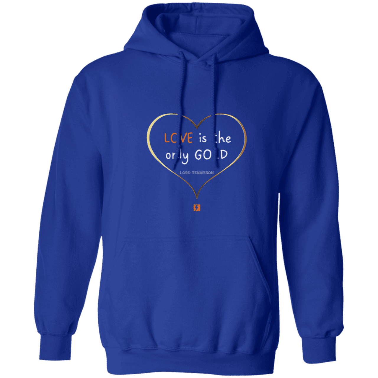 Men's Pullover Hoodie Z66x with inspiring Tennyson quote: LT109 - Love is Gold - Color: Royal