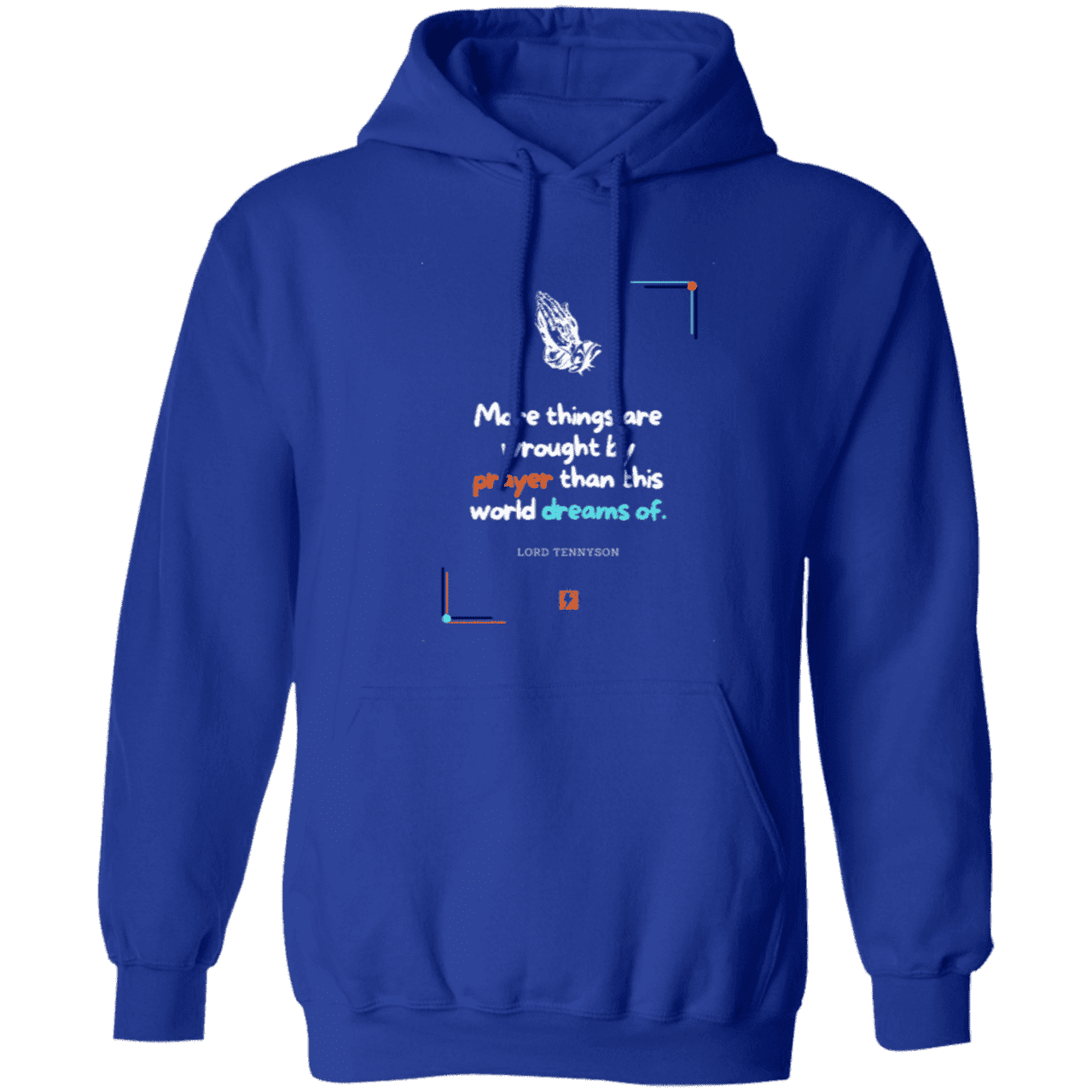 Men's Pullover Hoodie Z66x with inspiring Tennyson quote: LT111 - Prayer accomplishes things not dreams - Color: Royal